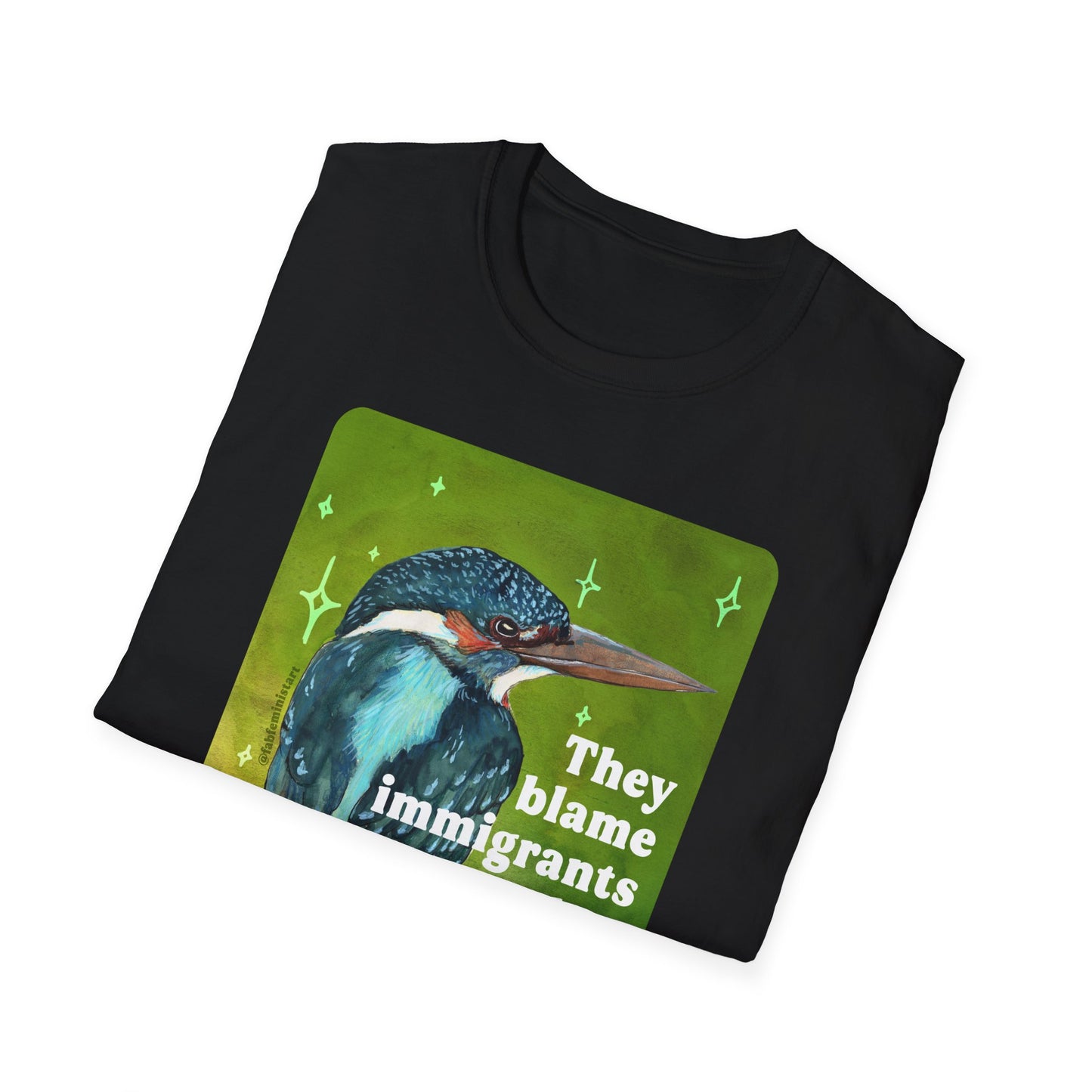 They blame immigrants so that you don't blame billionaires: feminist shirt