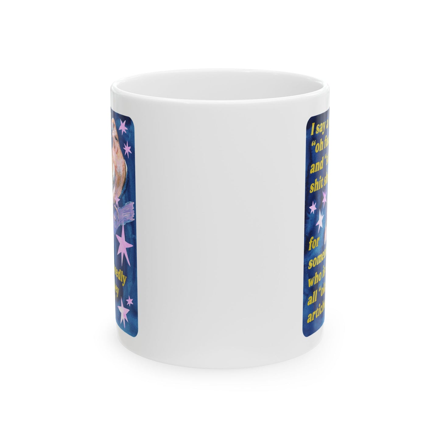 I say a lot of "oh fuck" and "shit shit shit" for someone who is supposedly all "okey dokey artichokey" : feminist mug