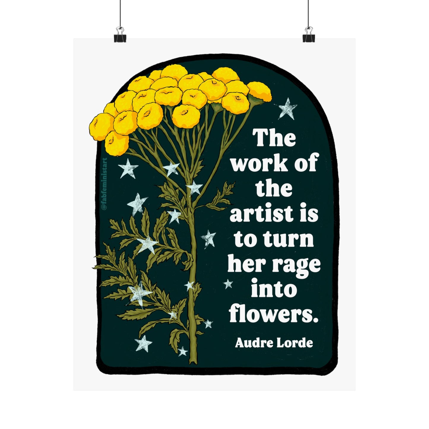 The work of the artist is to turn her rage into flowers, Audre Lorde: Feminist art print
