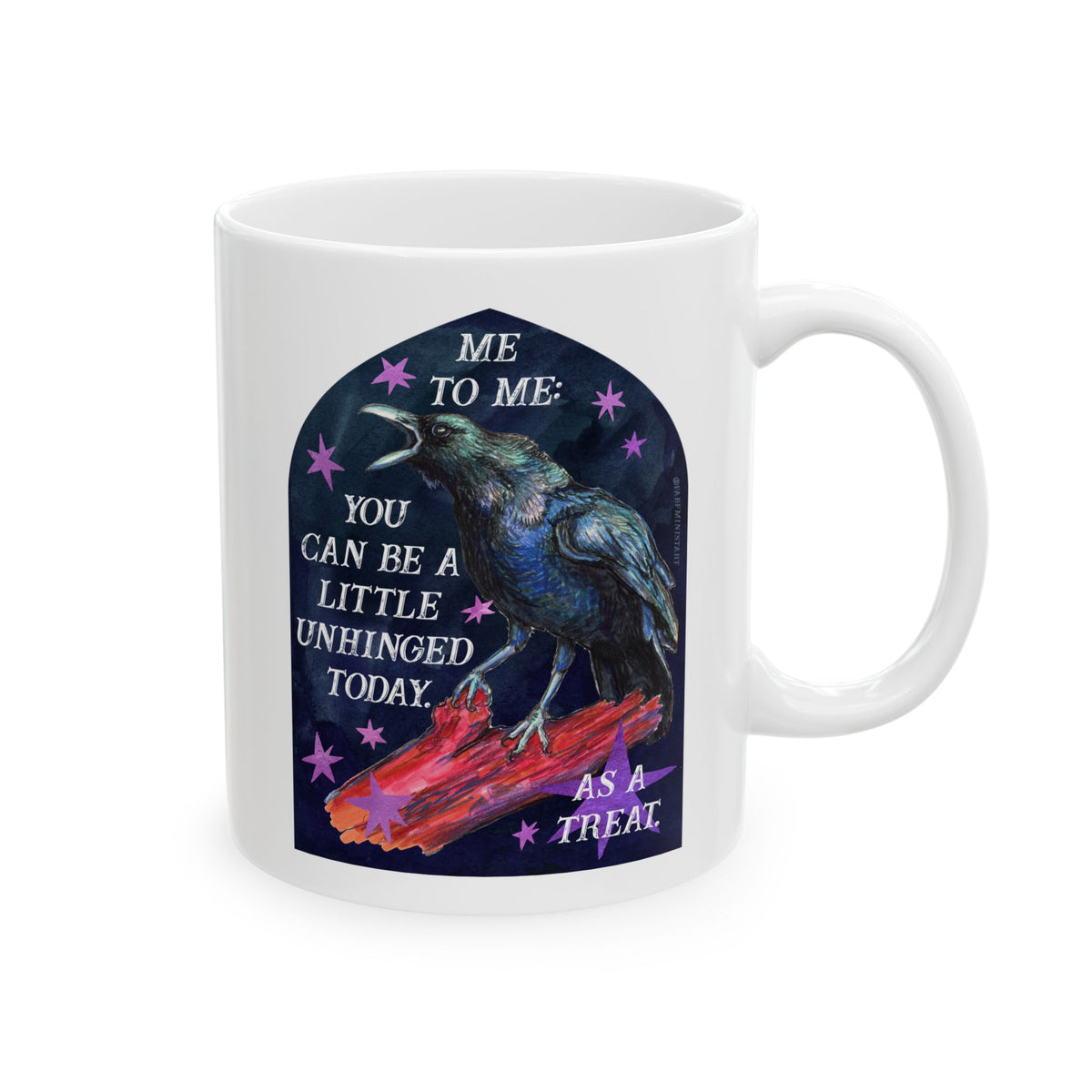 me to me: you can be a little unhinged today. as a treat: feminist mug