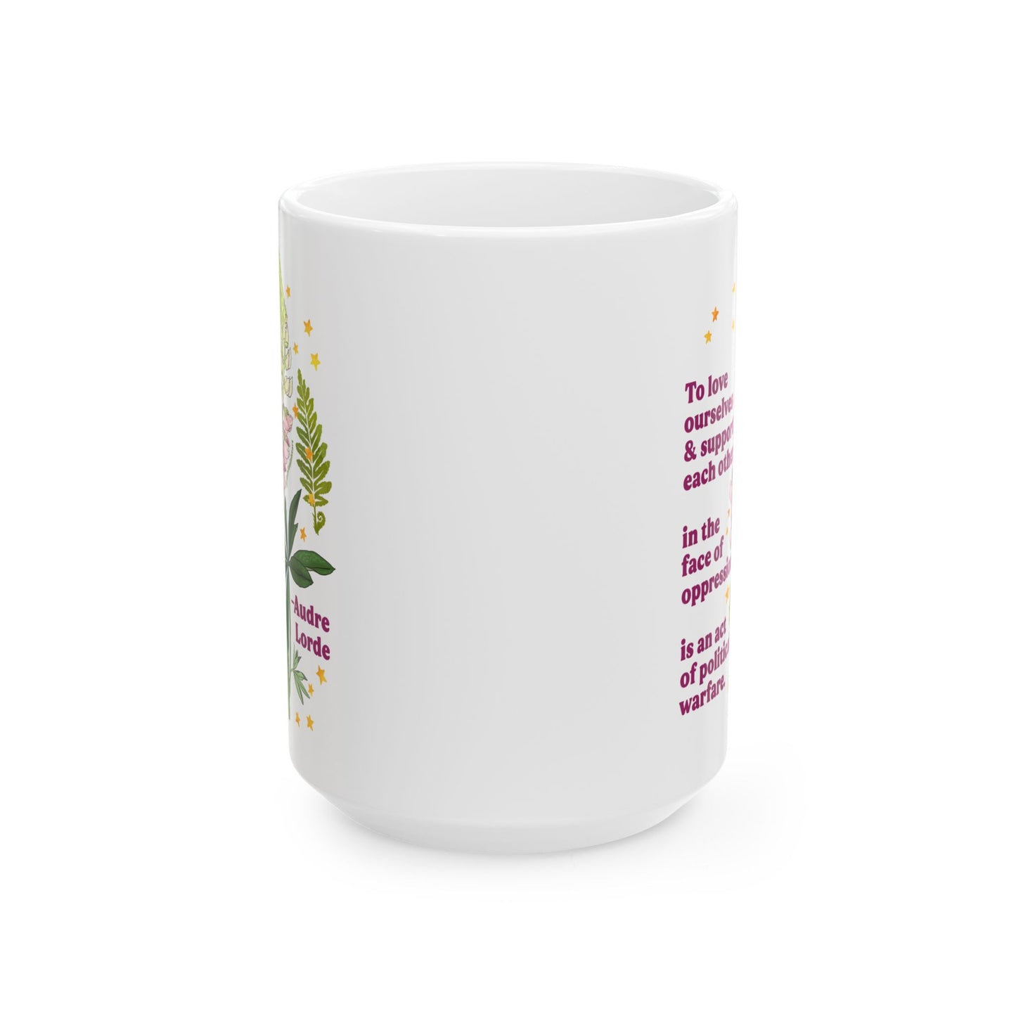 To love ourselves and support each other in the face of oppression is an act of political warfare, Audre Lorde: Feminist Mug