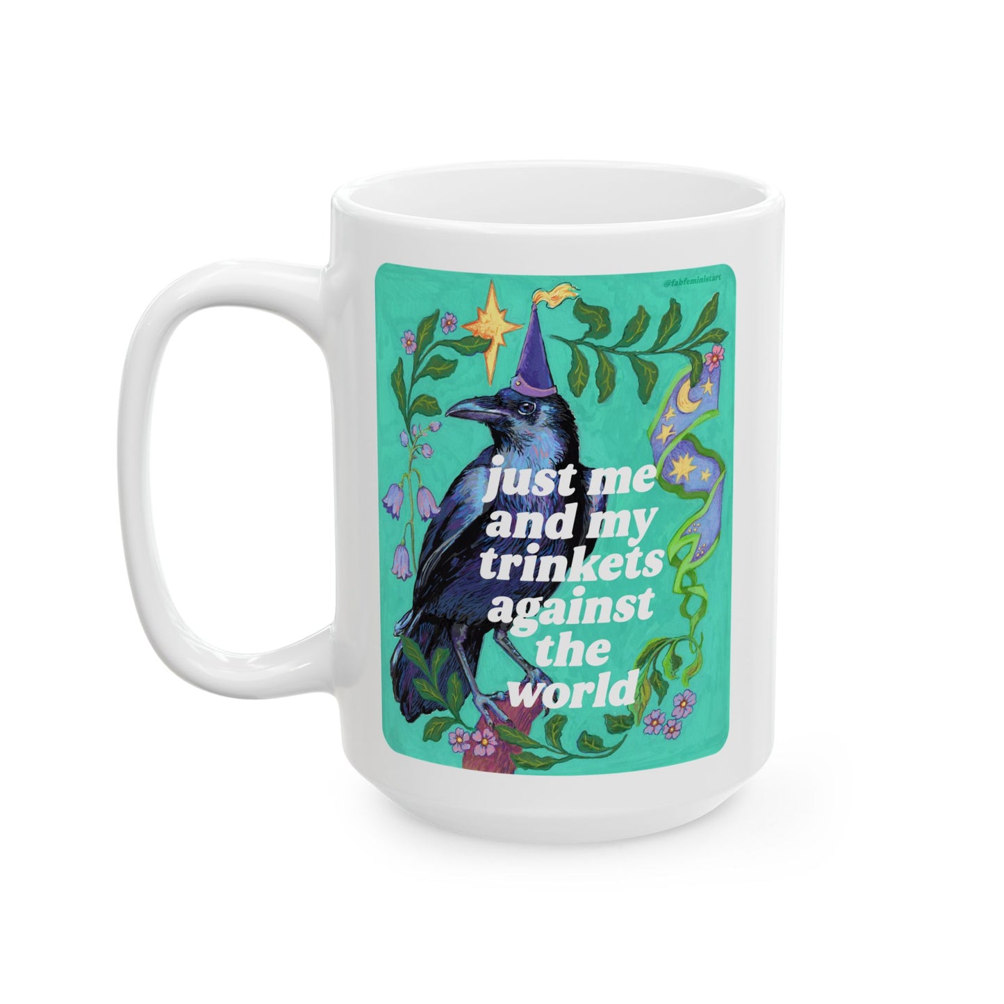 just me and my trinkets against the world: feminist mug