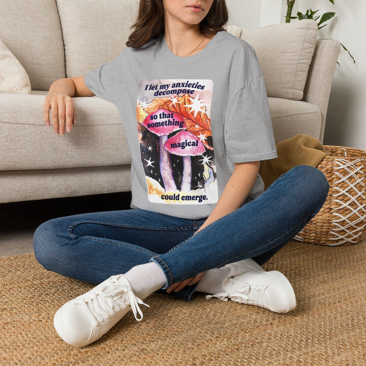I let my anxieties decompose so that something magical could emerge: Feminist Shirt