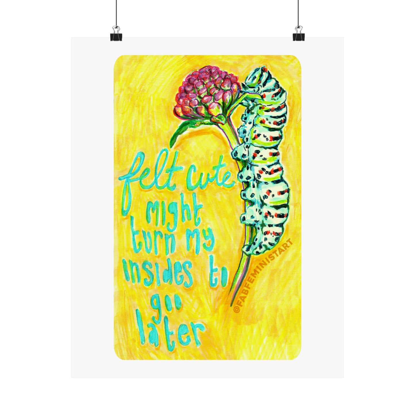 Felt Cute Might Turn My Insides To Goo Later: Mental Health Art Print