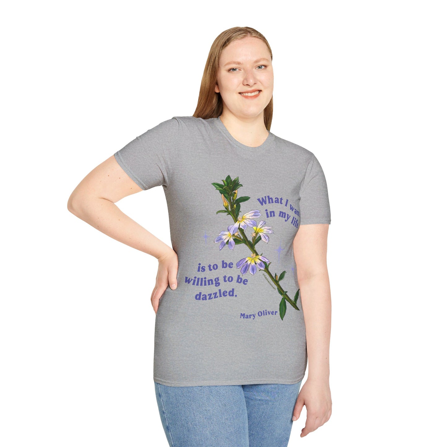 What I want in my life is to be willing to be dazzled, Mary Oliver: Feminist Shirt