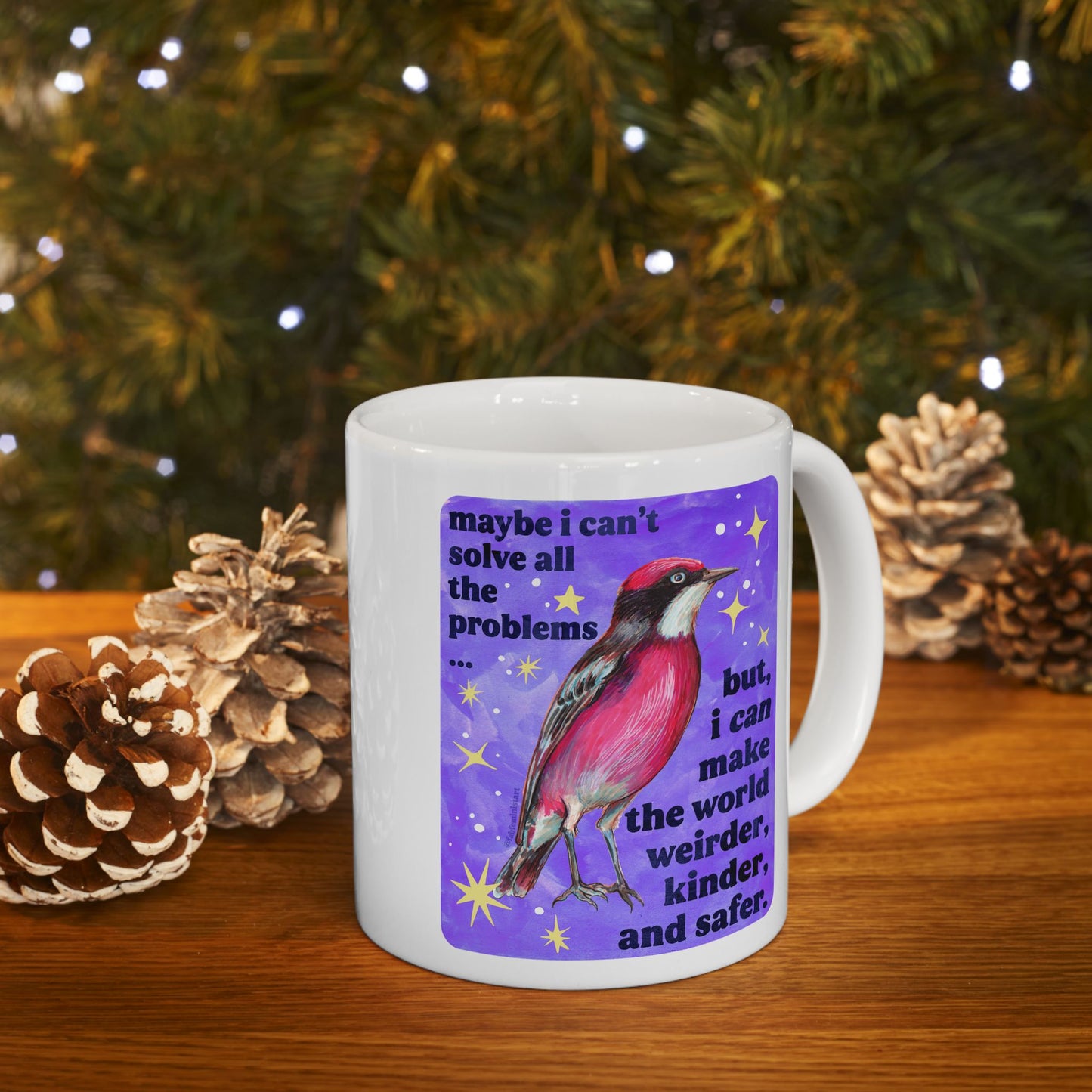 Maybe I Can't Solve All The Problems but I can make the world weirder kinder and safer: feminist mug