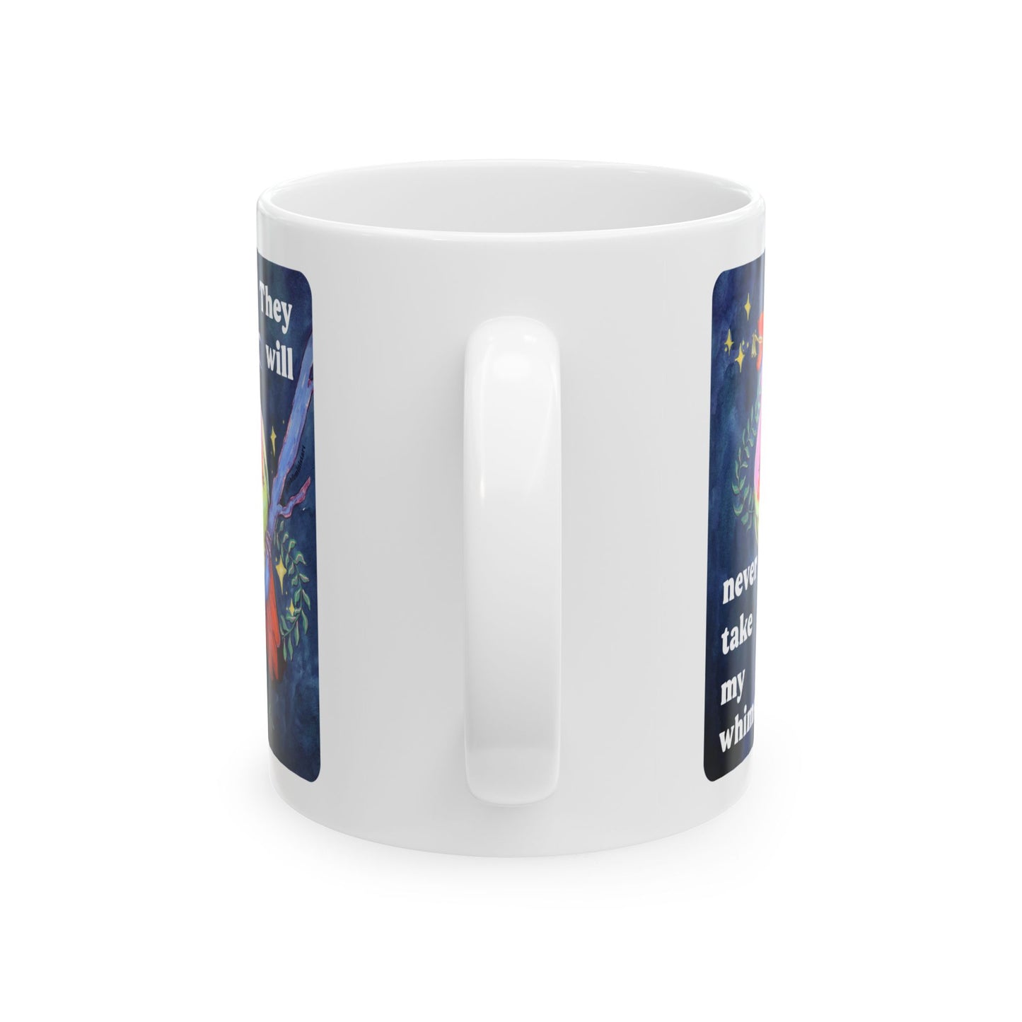 They will never take my whimsy: feminist mug