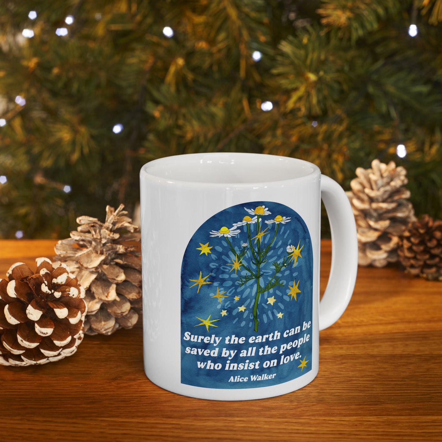 Surely the earth can be saved by all the people who insist on love, Alice Walker: feminist mug