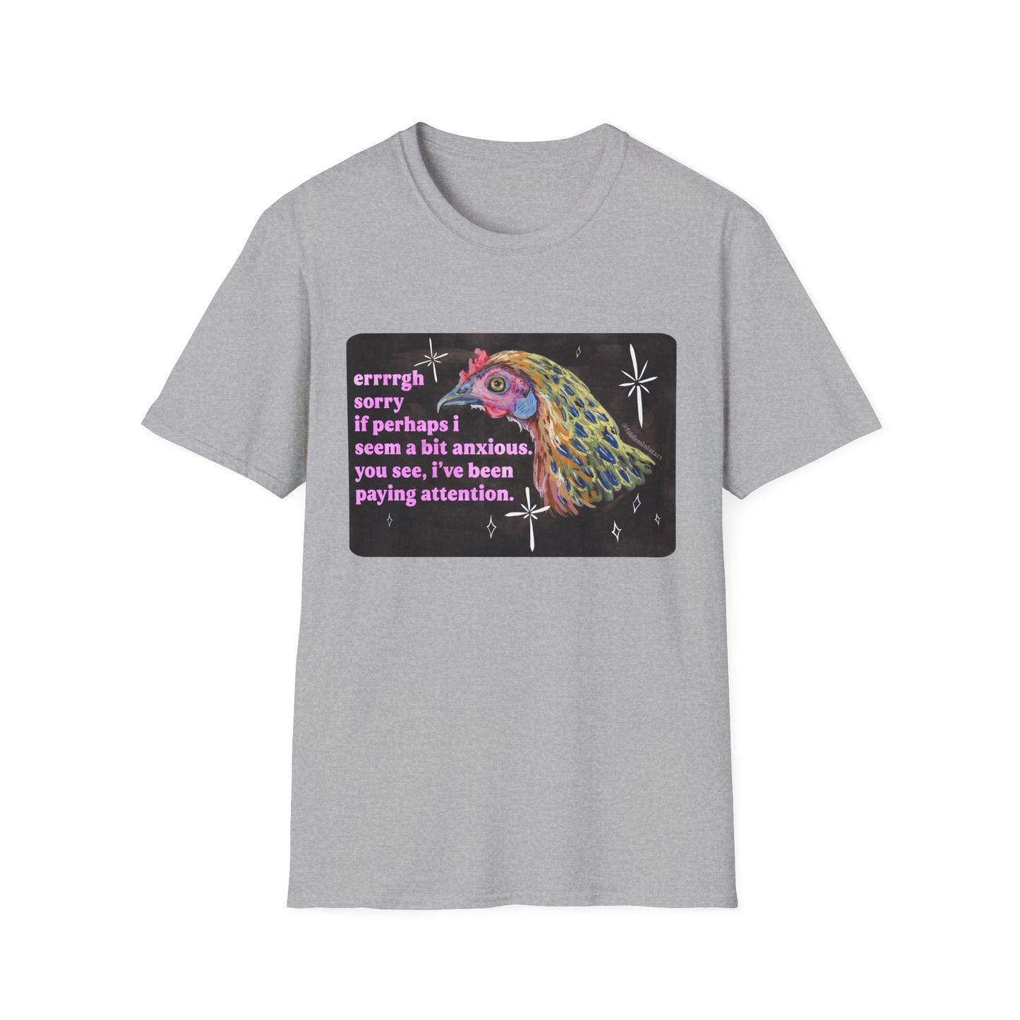errrgh sorry if perhaps i seem a bit anxious. you see, i've been paying attention: feminist shirt