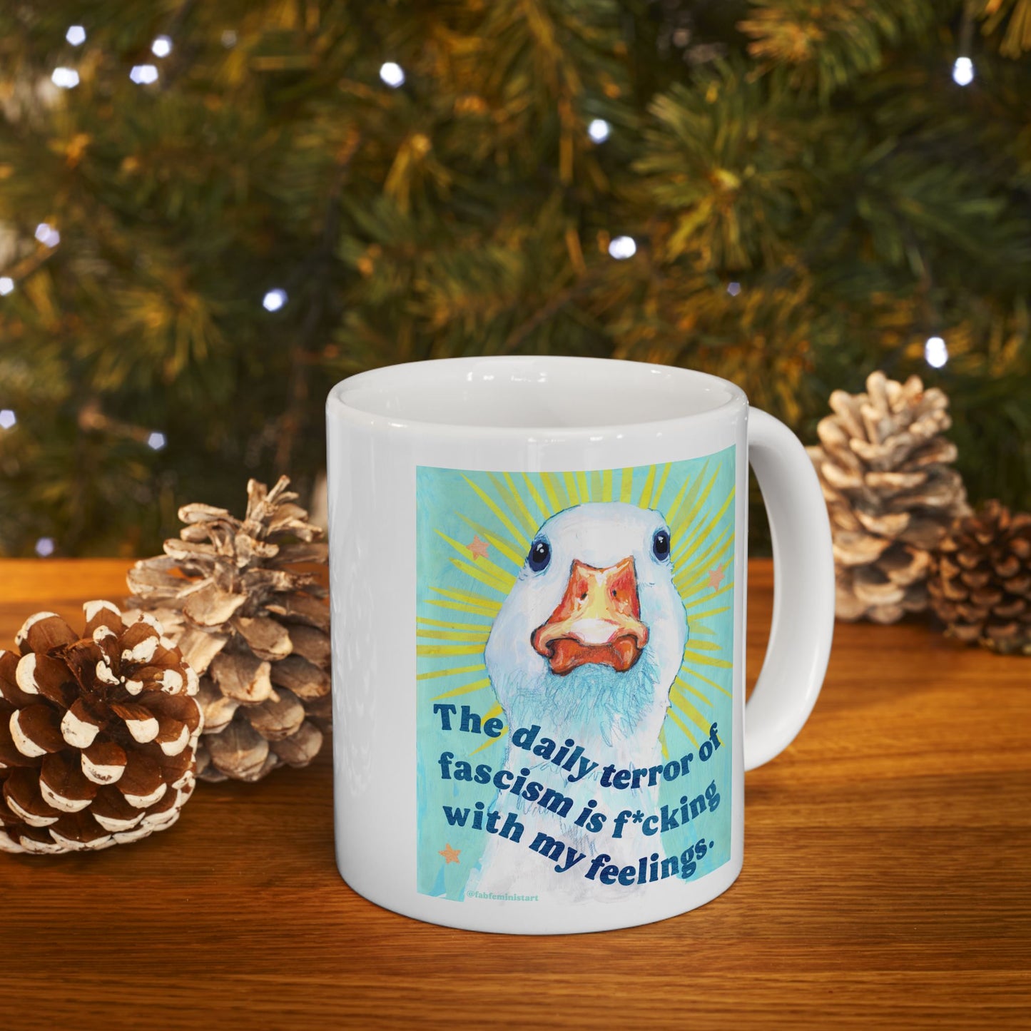 The daily terror of fascism is f*cking with my feelings: feminist mug