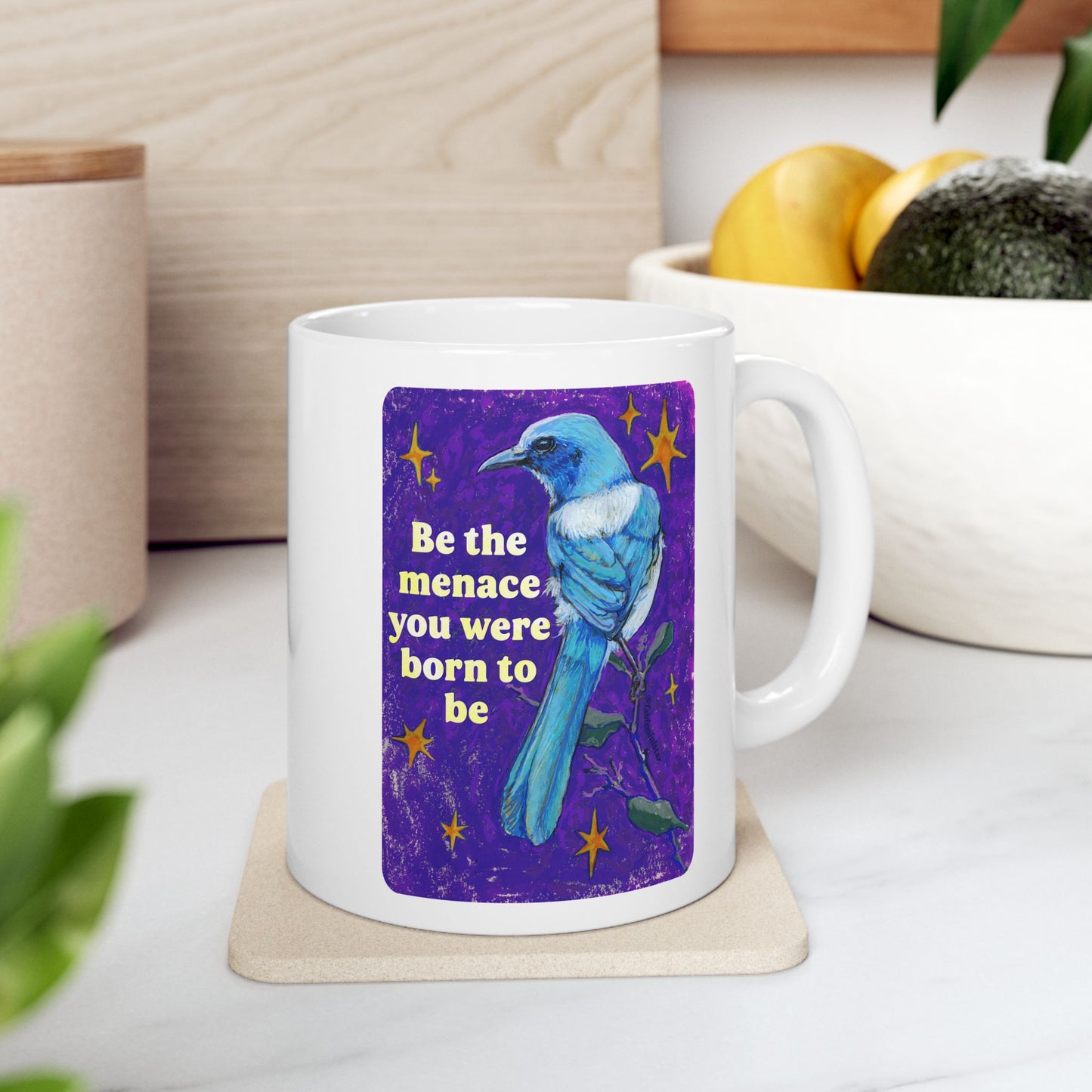 Be the menace you were born to be: feminist mug