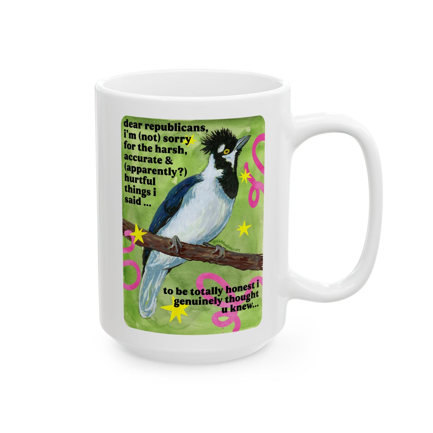 Dear republicans I'm not sorry: feminist mug