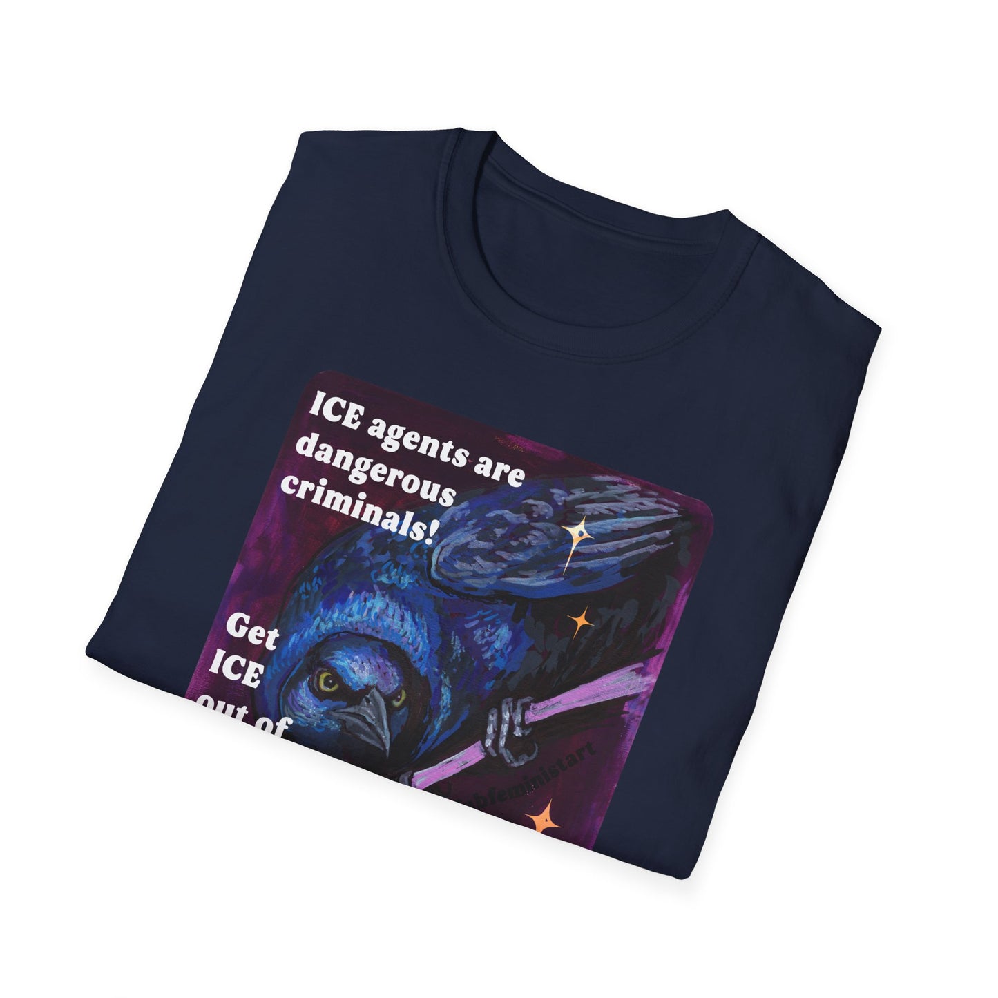 ICE agents are dangerous criminals: Feminist Shirt