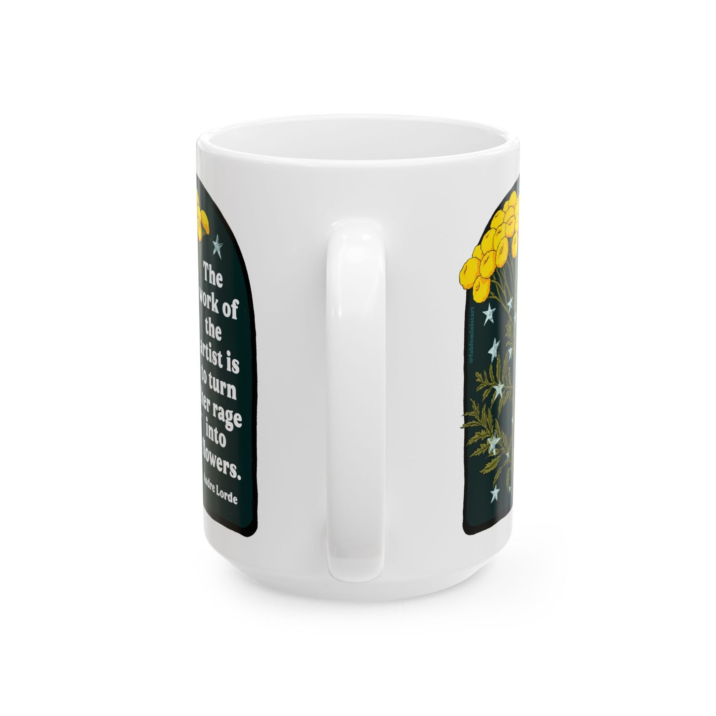 The work of the artist is to turn her rage into flowers, Audre Lorde: feminist mug