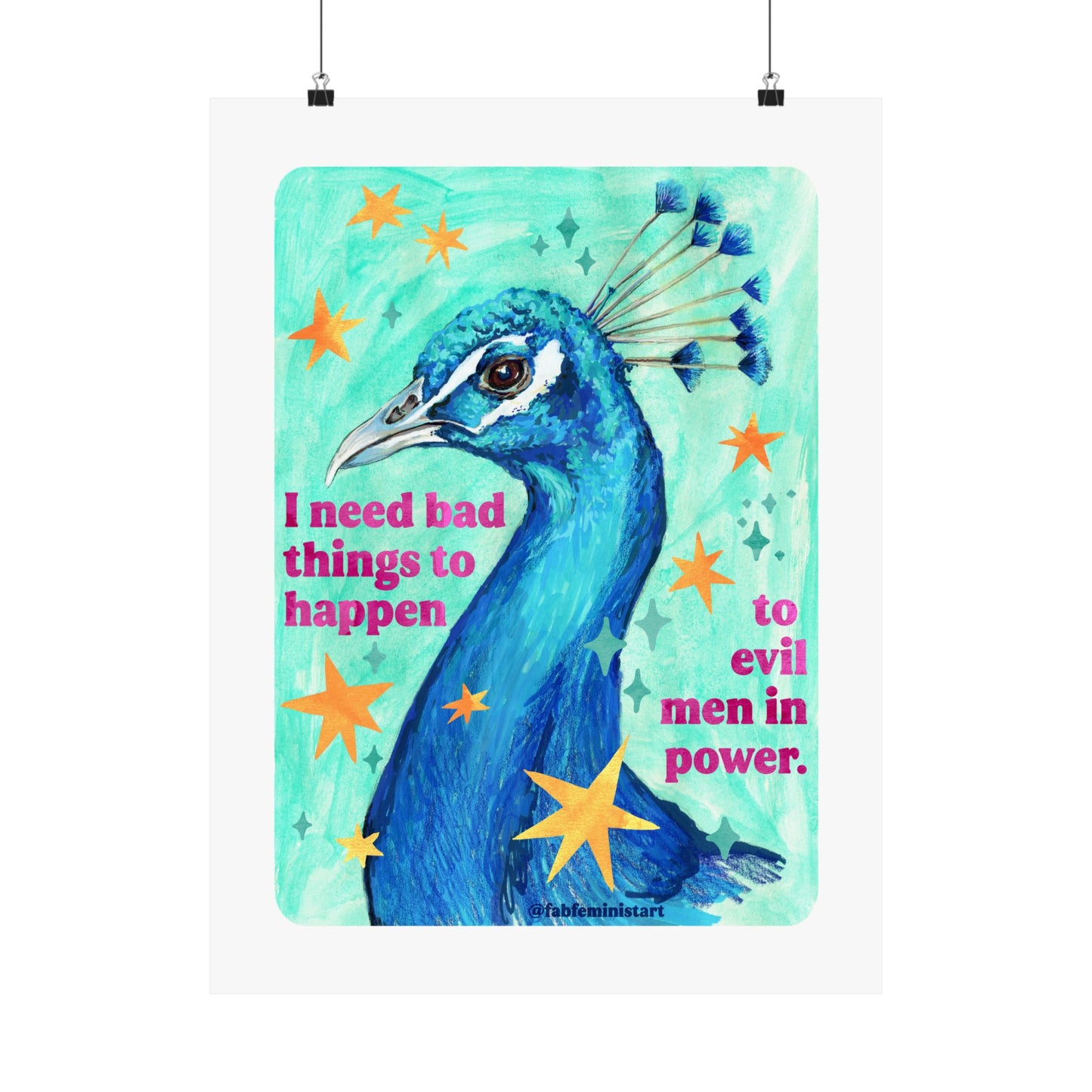 I Need Bad Things to Happen to Evil Men in Power: Feminist Art Print