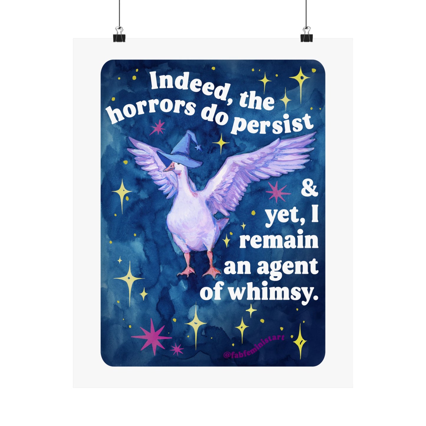 Indeed, the horrors do persist & yet, I remain an agent of whimsy: Feminist Art Print