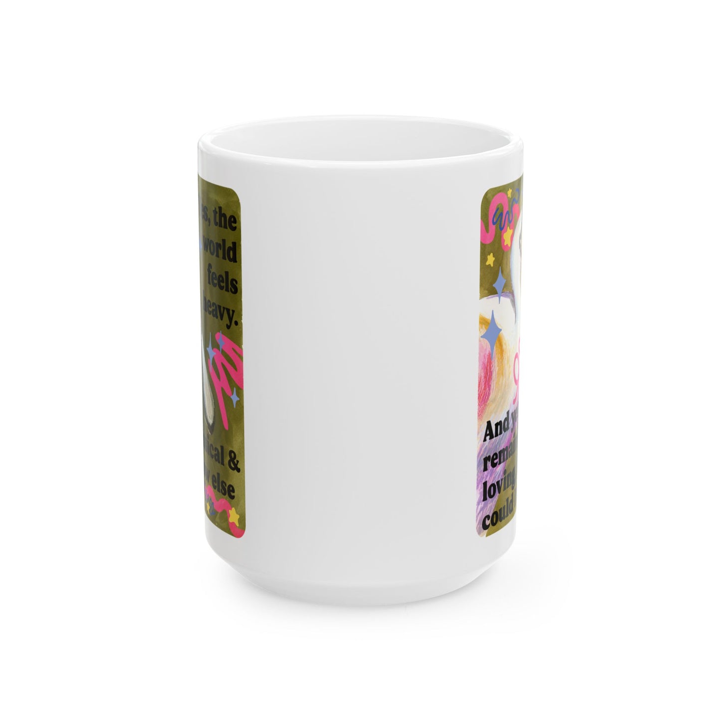 Yes, the world feels heavy and yet, I remain whimsical and loving, for how else could I be: feminist mug
