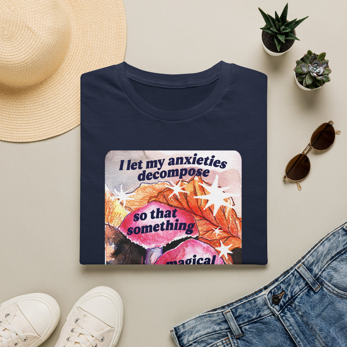 I let my anxieties decompose so that something magical could emerge: Feminist Shirt