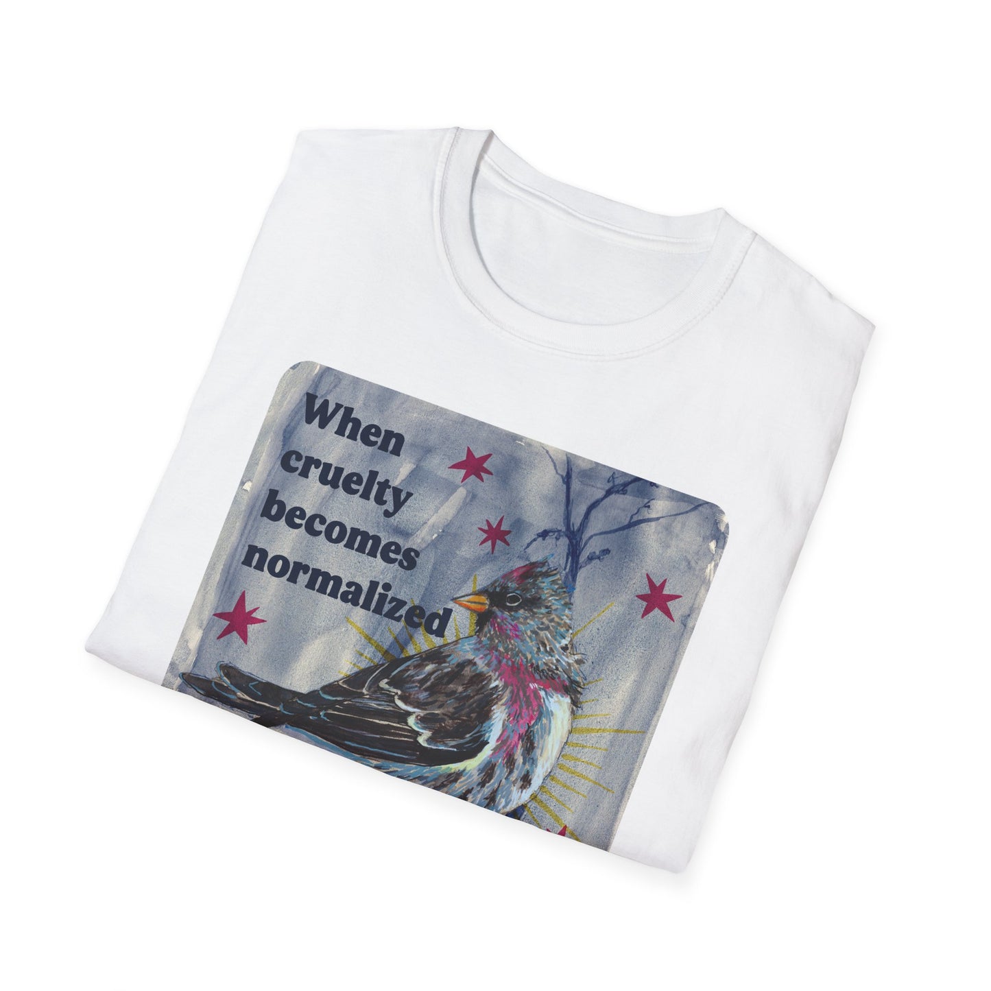 When Cruelty Becomes Normalized, Compassion Seems Radical: Feminist Tee