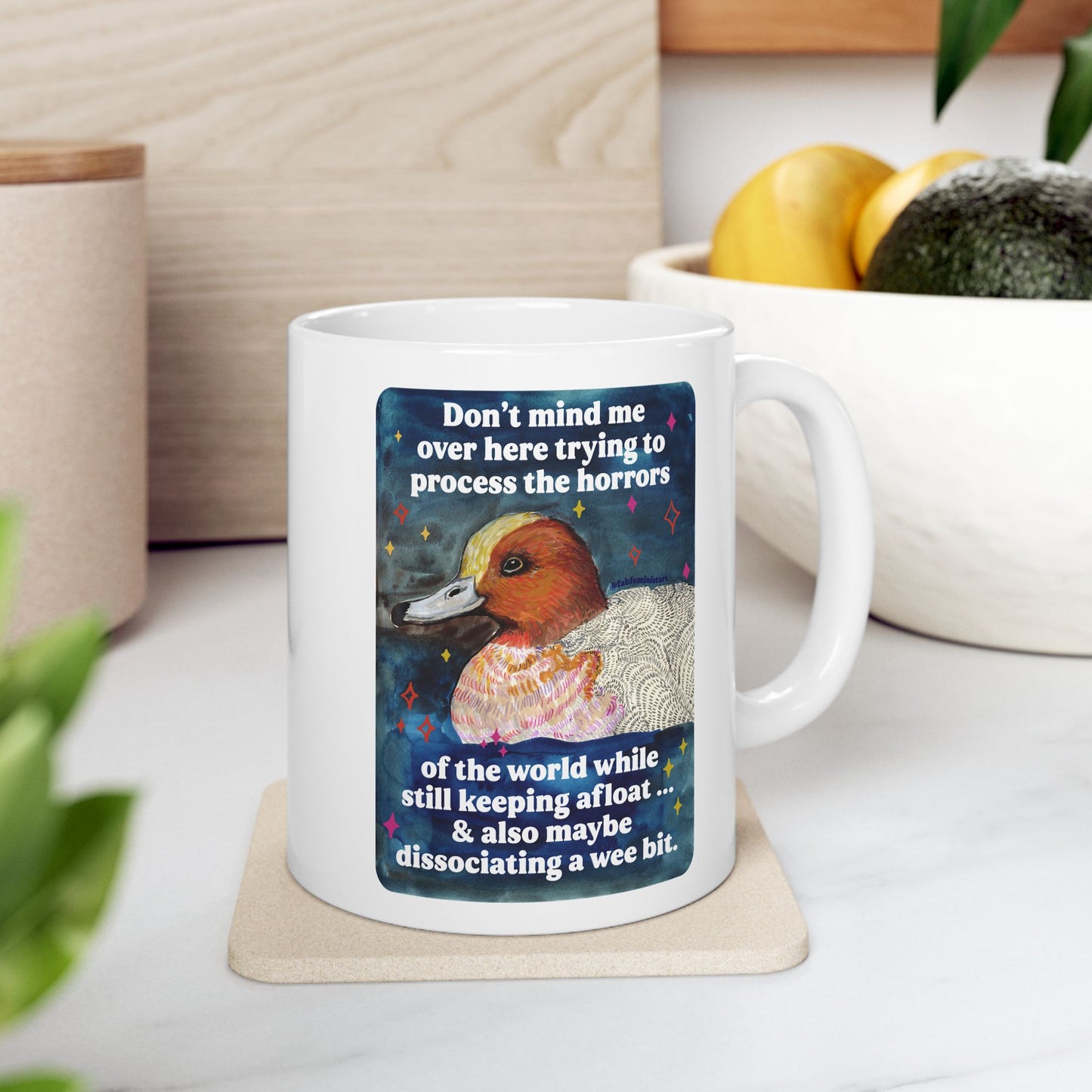 Don't mind me over here trying to process the horrors of the world while still keeping afloat: feminist mug