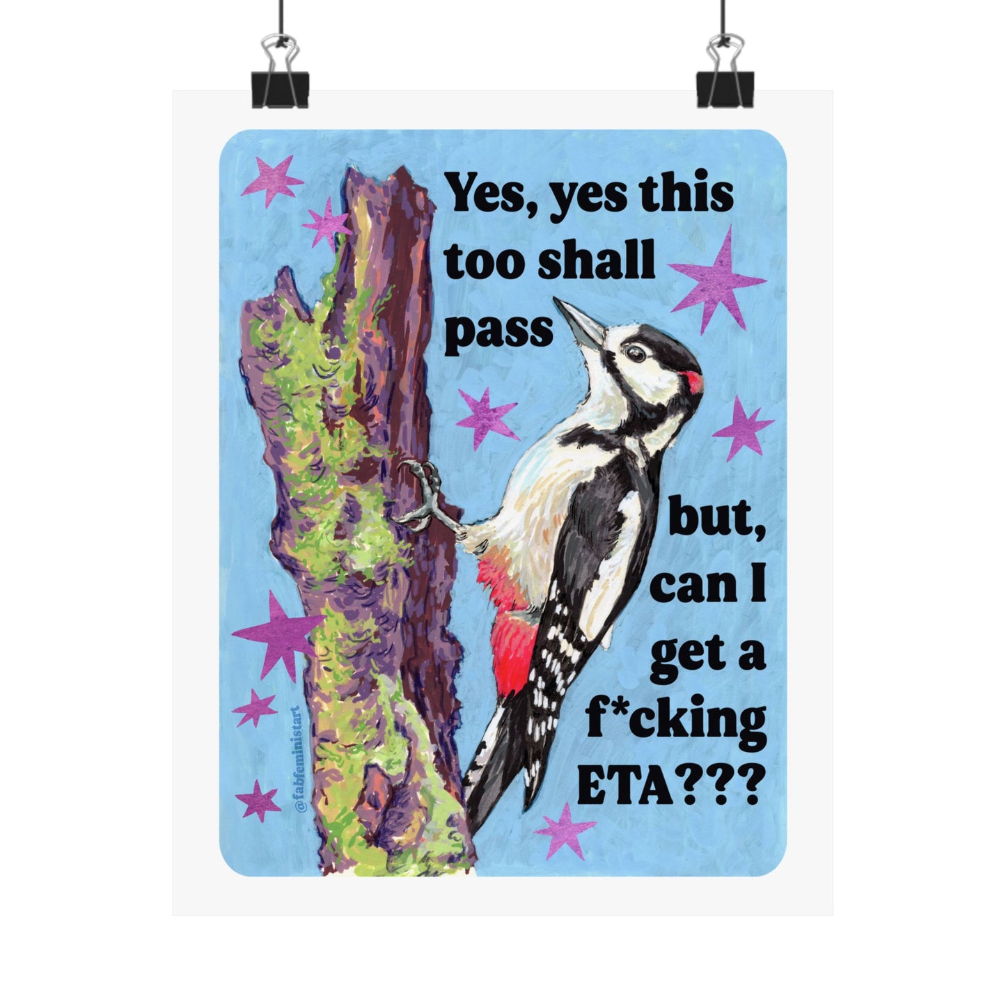 Yes, yes this too shall pass but, can I get a f*cking ETA?: feminist art print