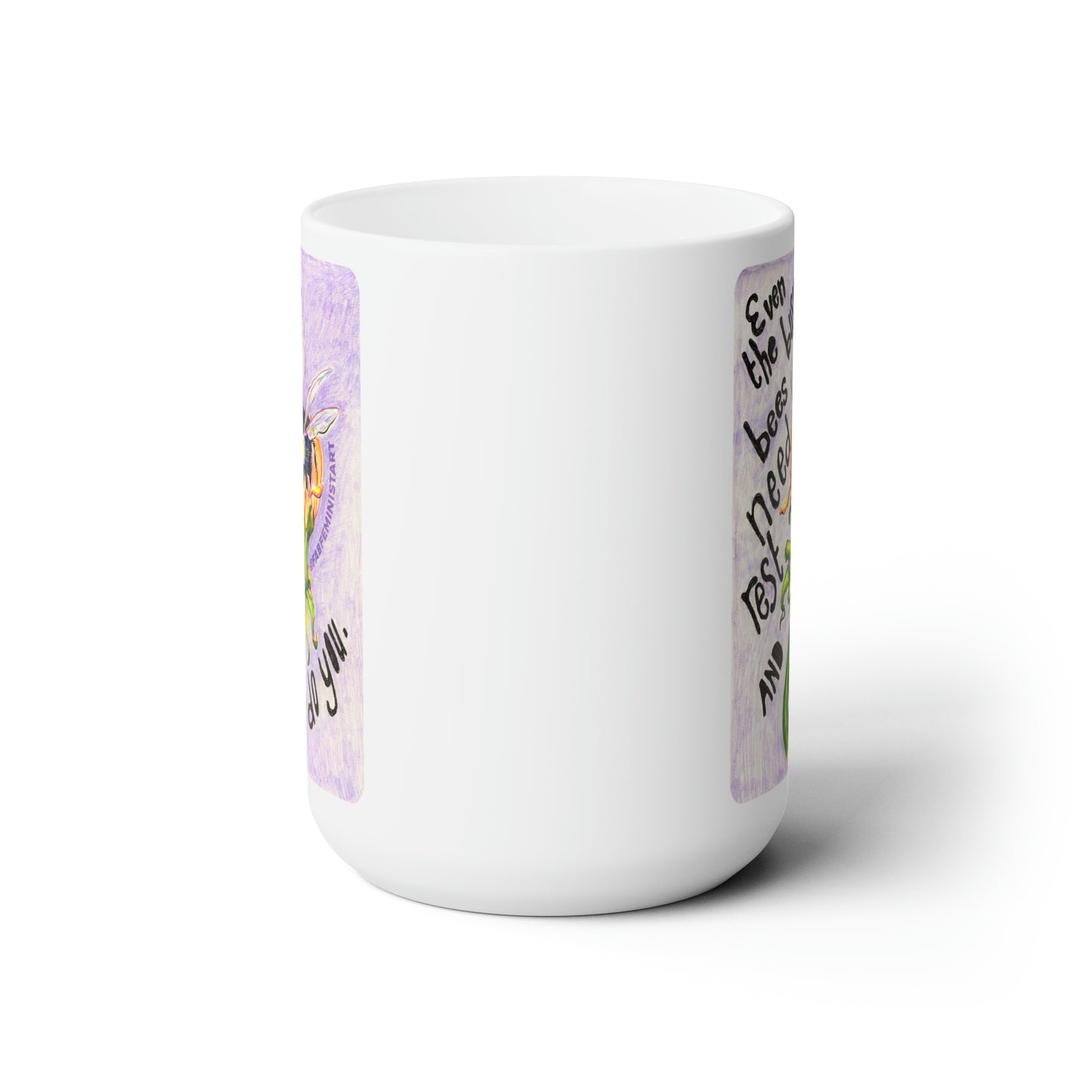 Even the busiest bees need to rest and so do you: Mental Health Mug