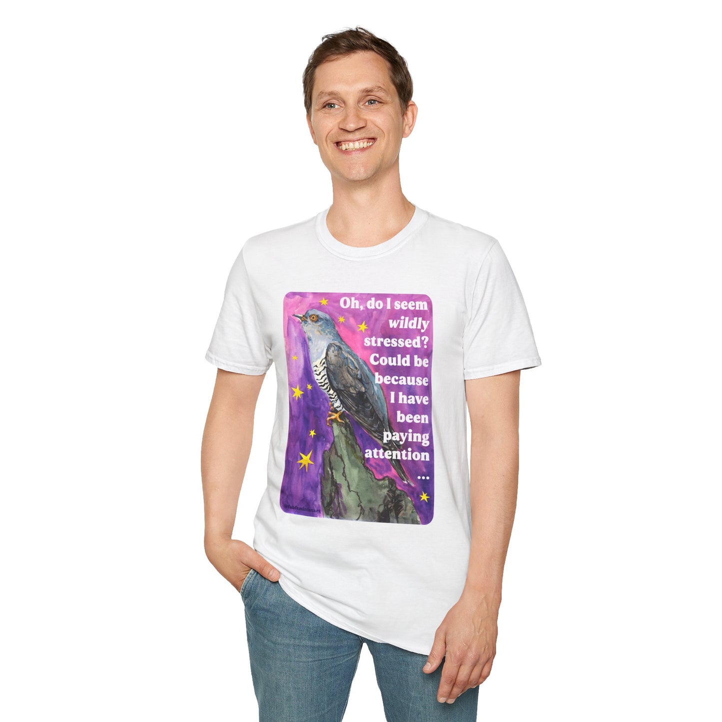 Oh, do I seem wildly stressed? Could be because I have been paying attention: feminist shirt
