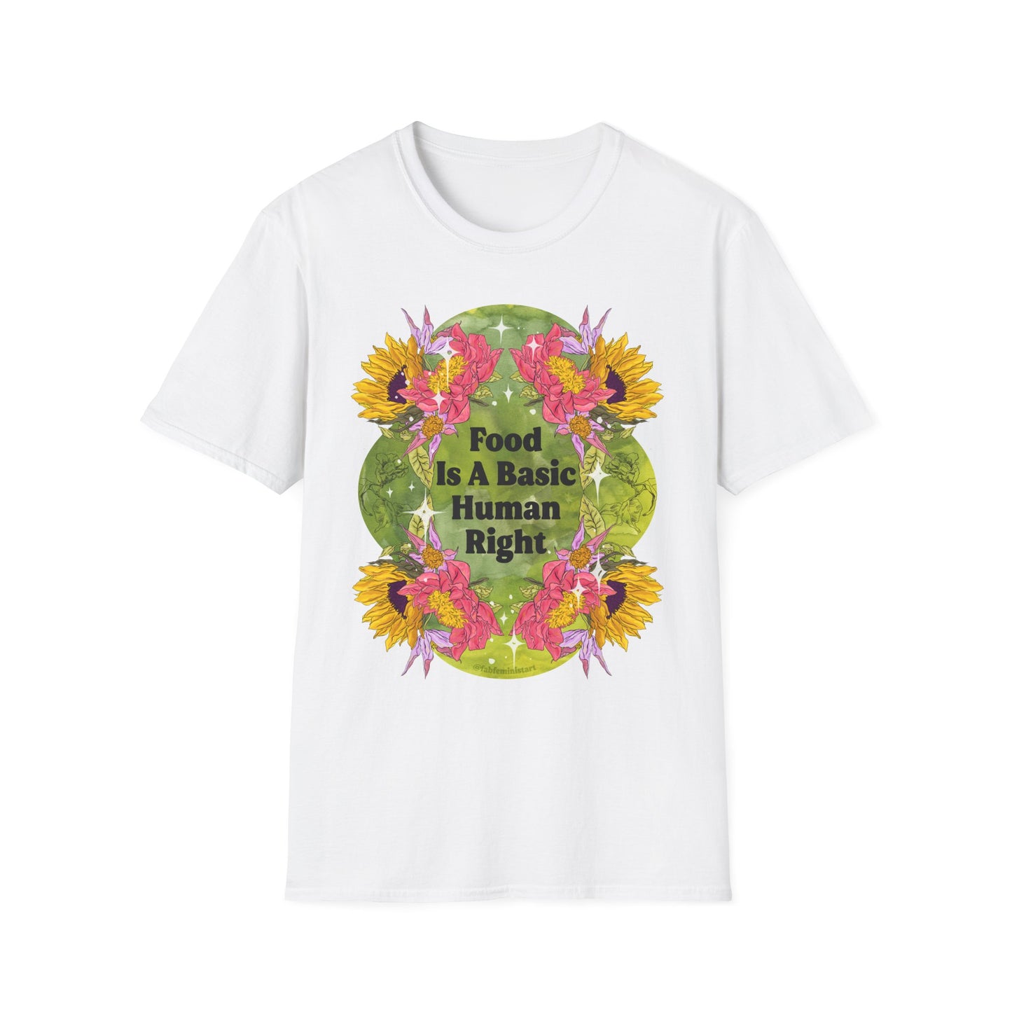 Food Is A Basic Human Right: Feminist Shirt