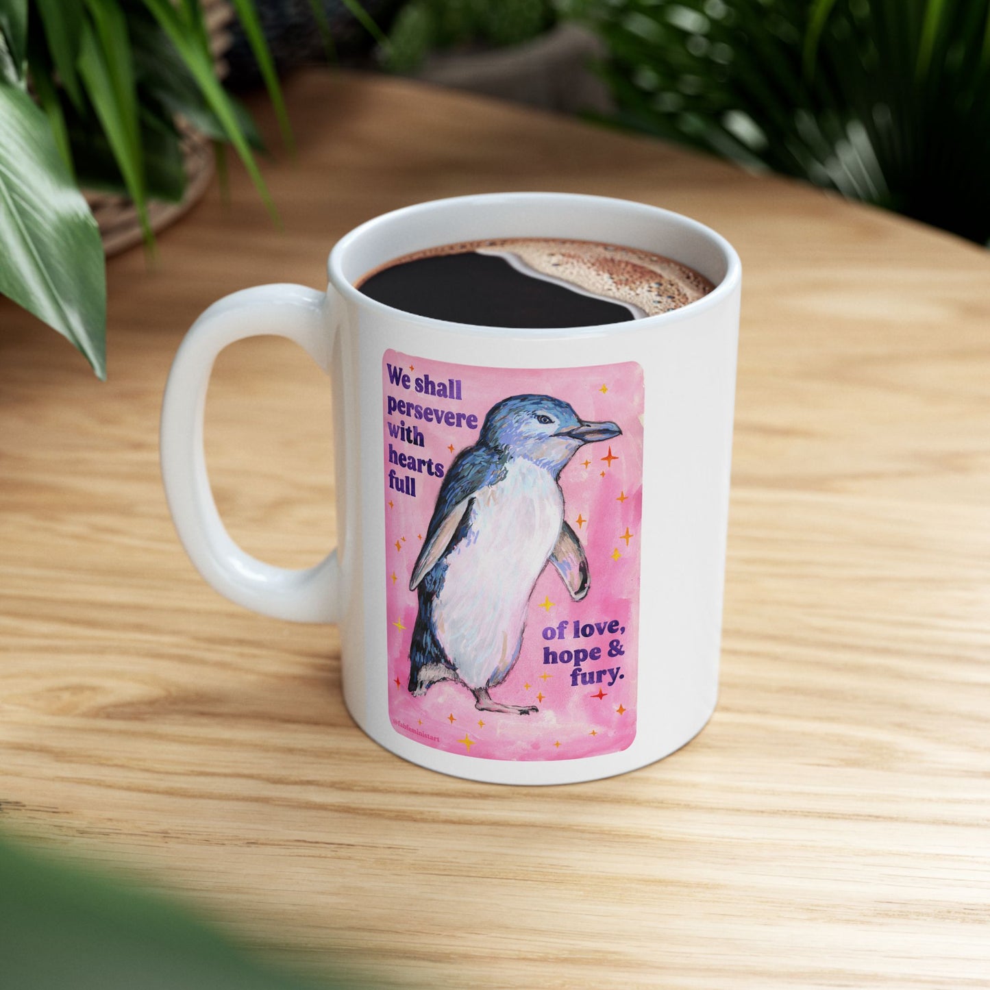 We shall persevere with hearts full of love, hope & fury: feminist mug