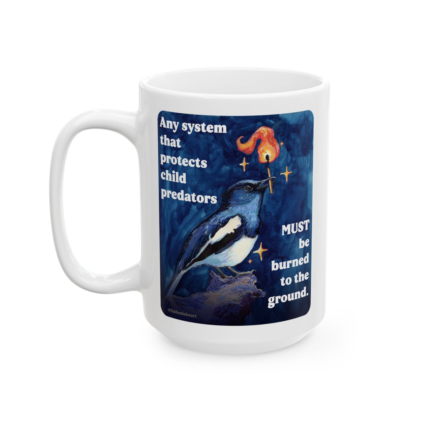 Any system that protects child predators MUST be burned to the ground: feminist mug