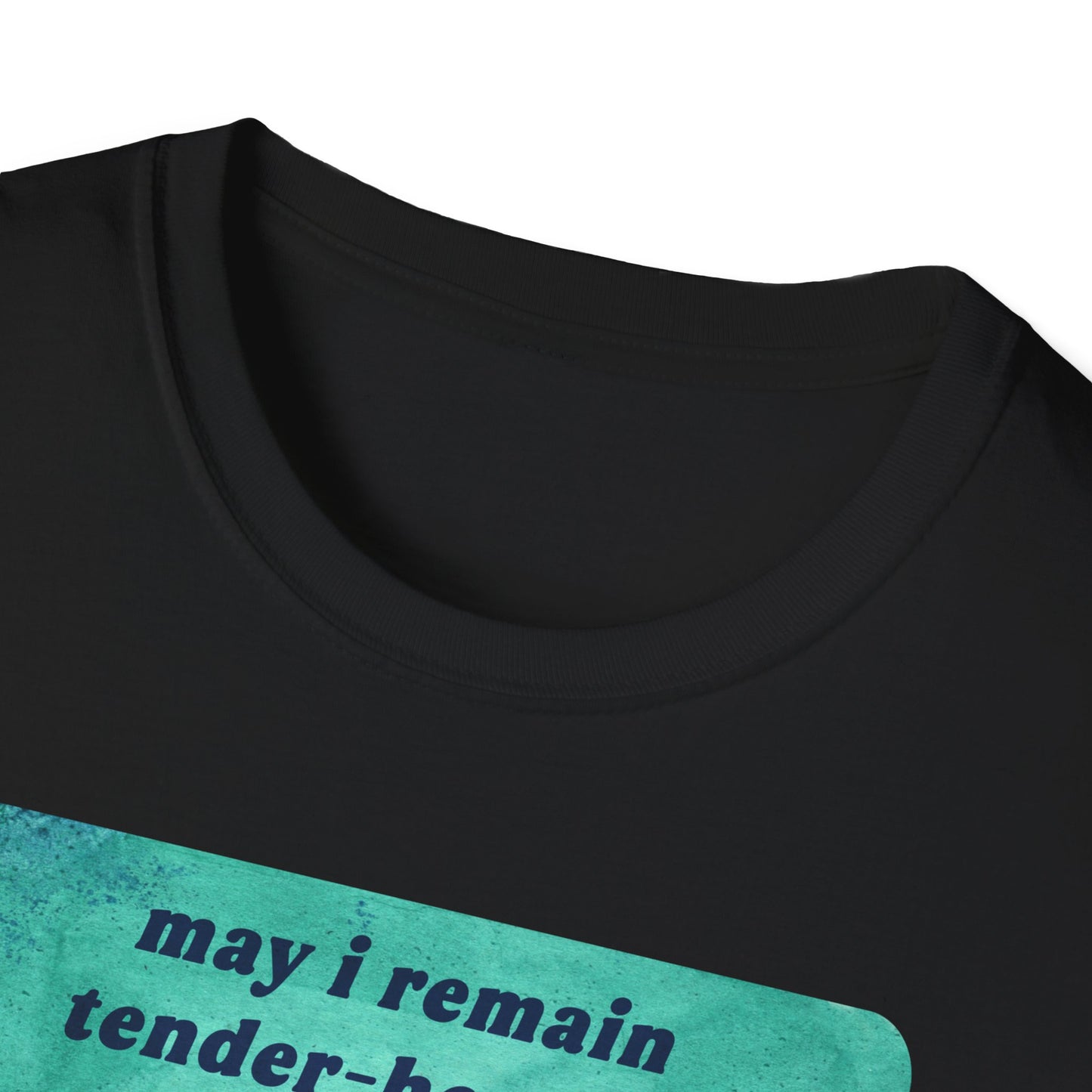 may I remain tender-hearted despite despite despite: feminist shirt