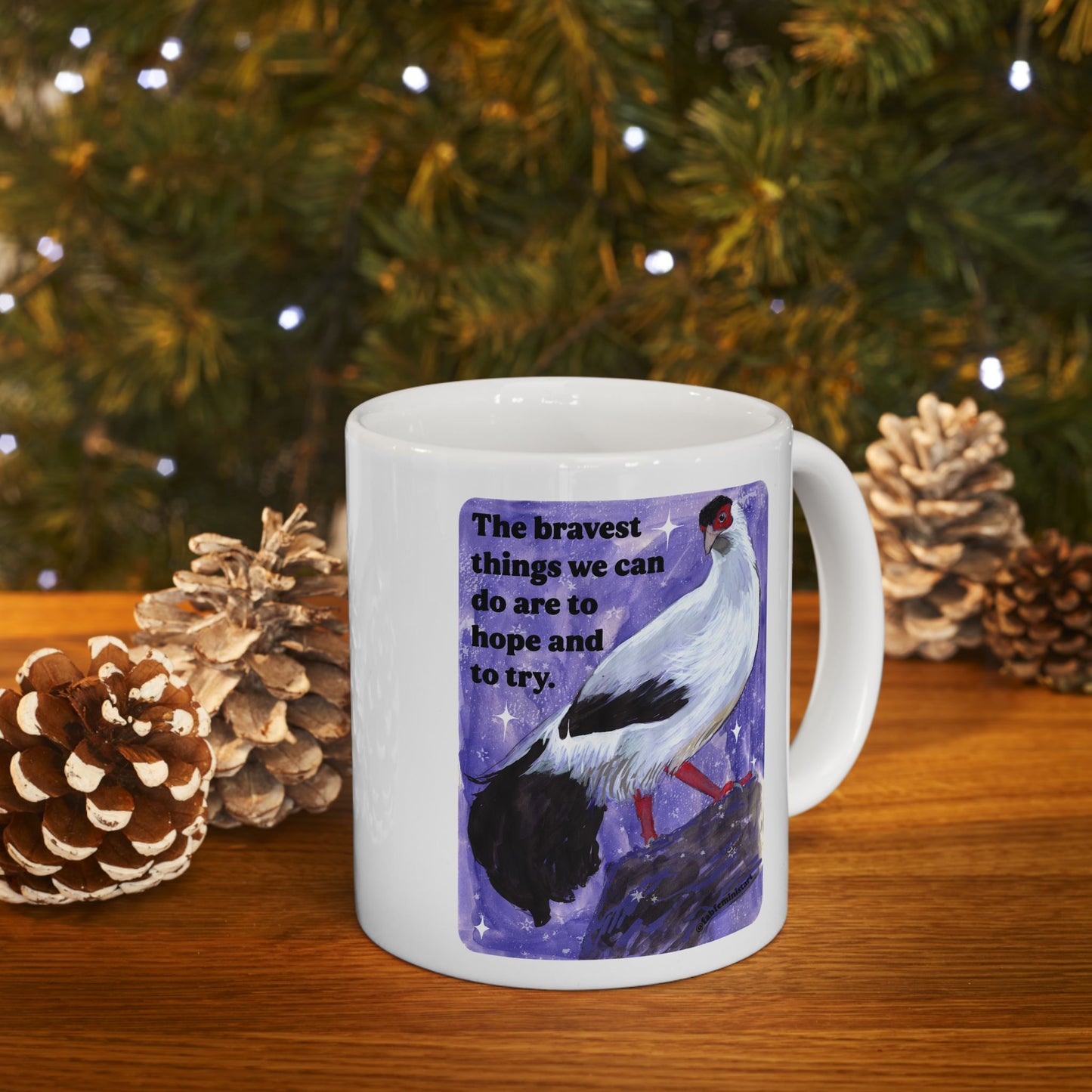 The bravest things we can do are to hope and to try: feminist mug