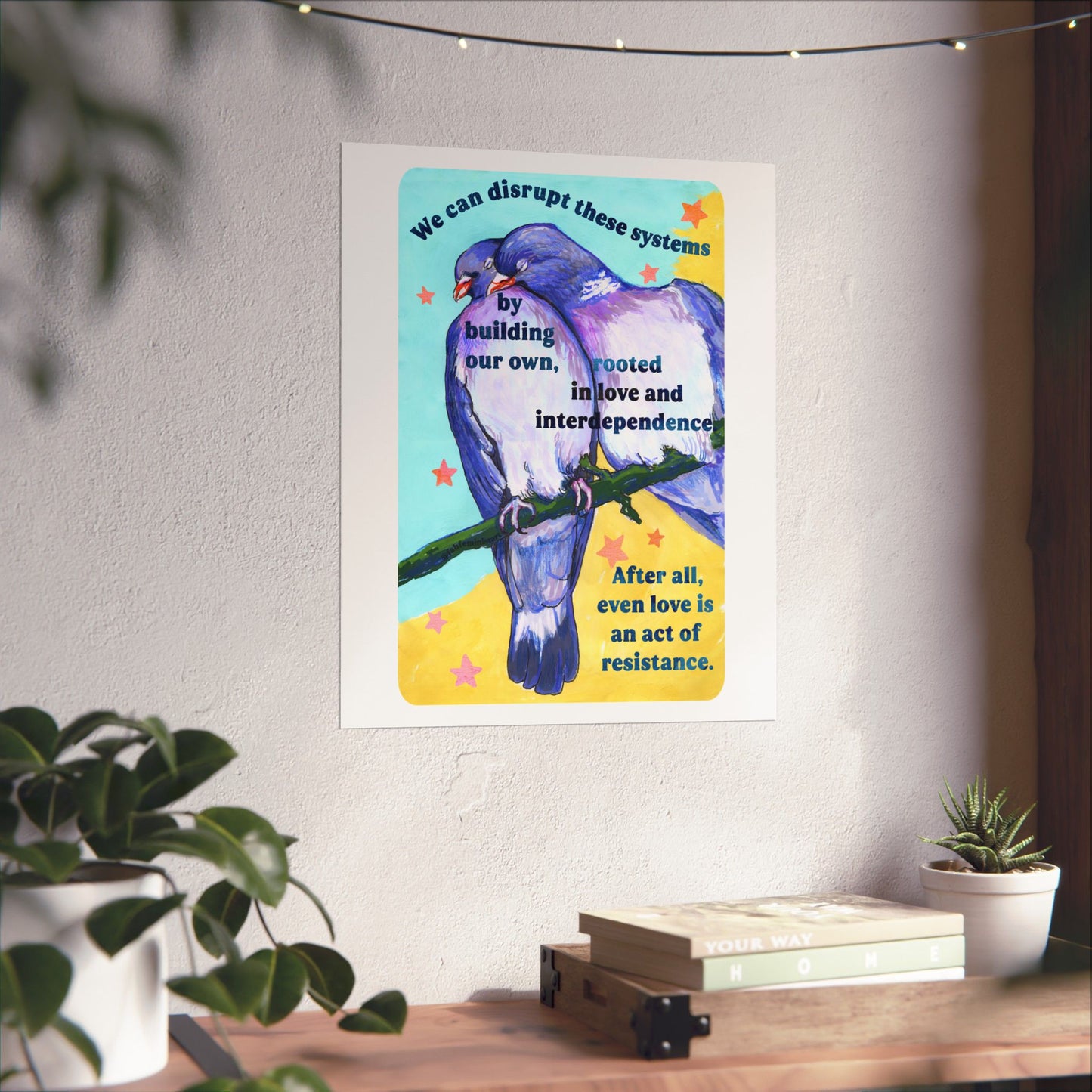 We can disrupt these systems by building our own: feminist art print