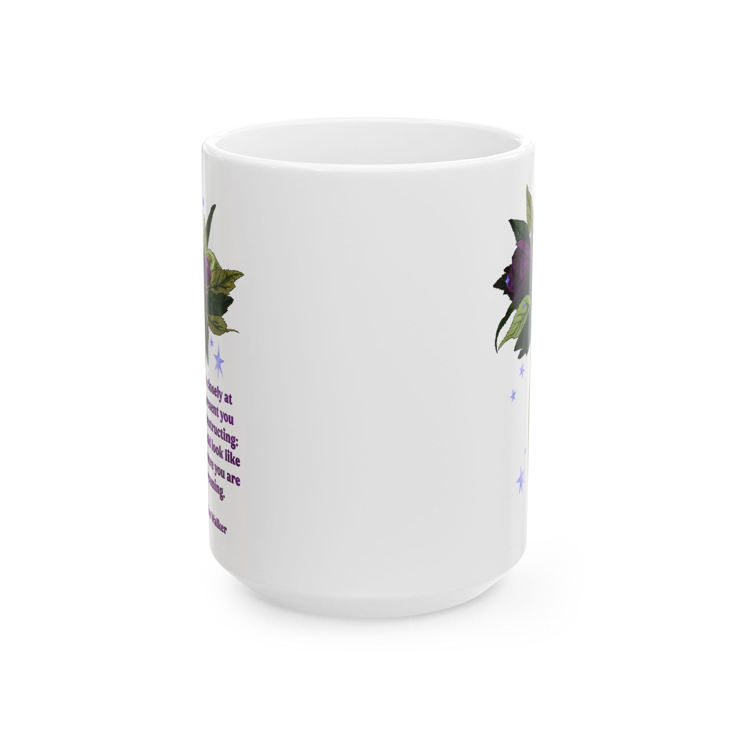 Look closely at the present you are constructing it should look like the future you are dreaming, Alice Walker: feminist mug