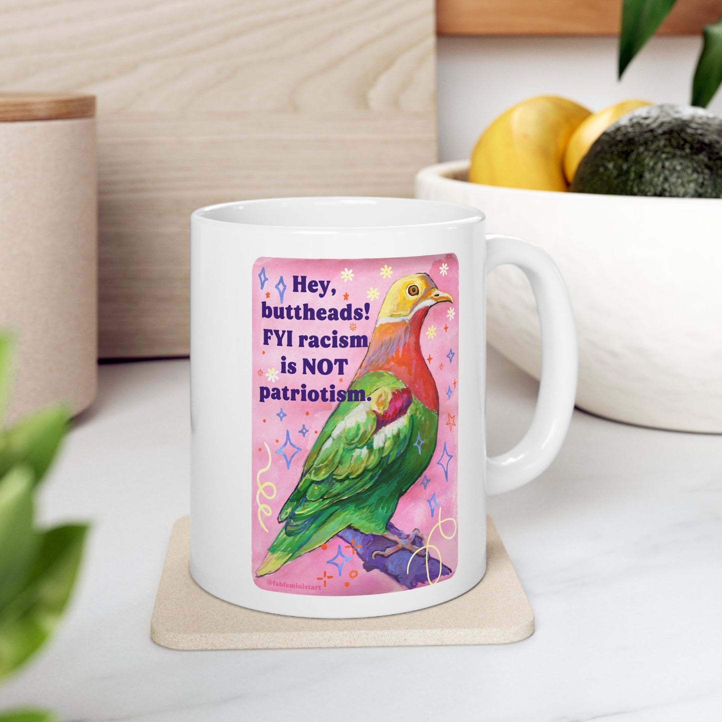 Hey Butthead FYI racism is not patriotism: feminist mug