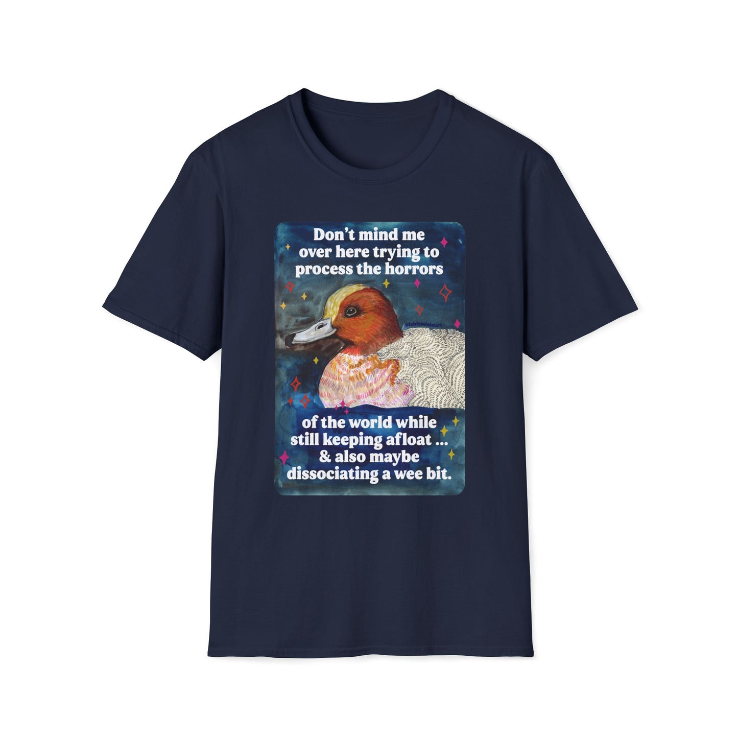 Don't mind me over here trying to process the horrors of the world while still keeping afloat: feminist shirt