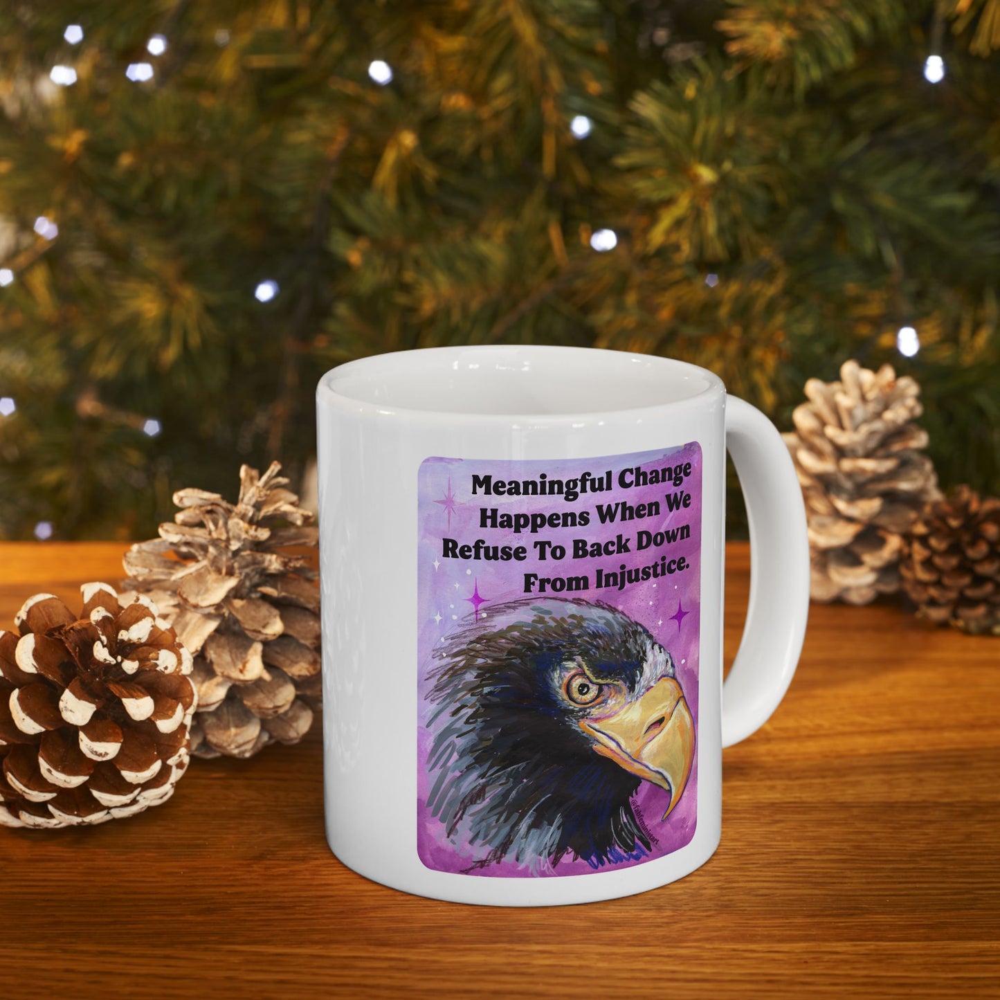 Meaningful Change Happens When We Refuse To Back Down From Injustice: Feminist Mug