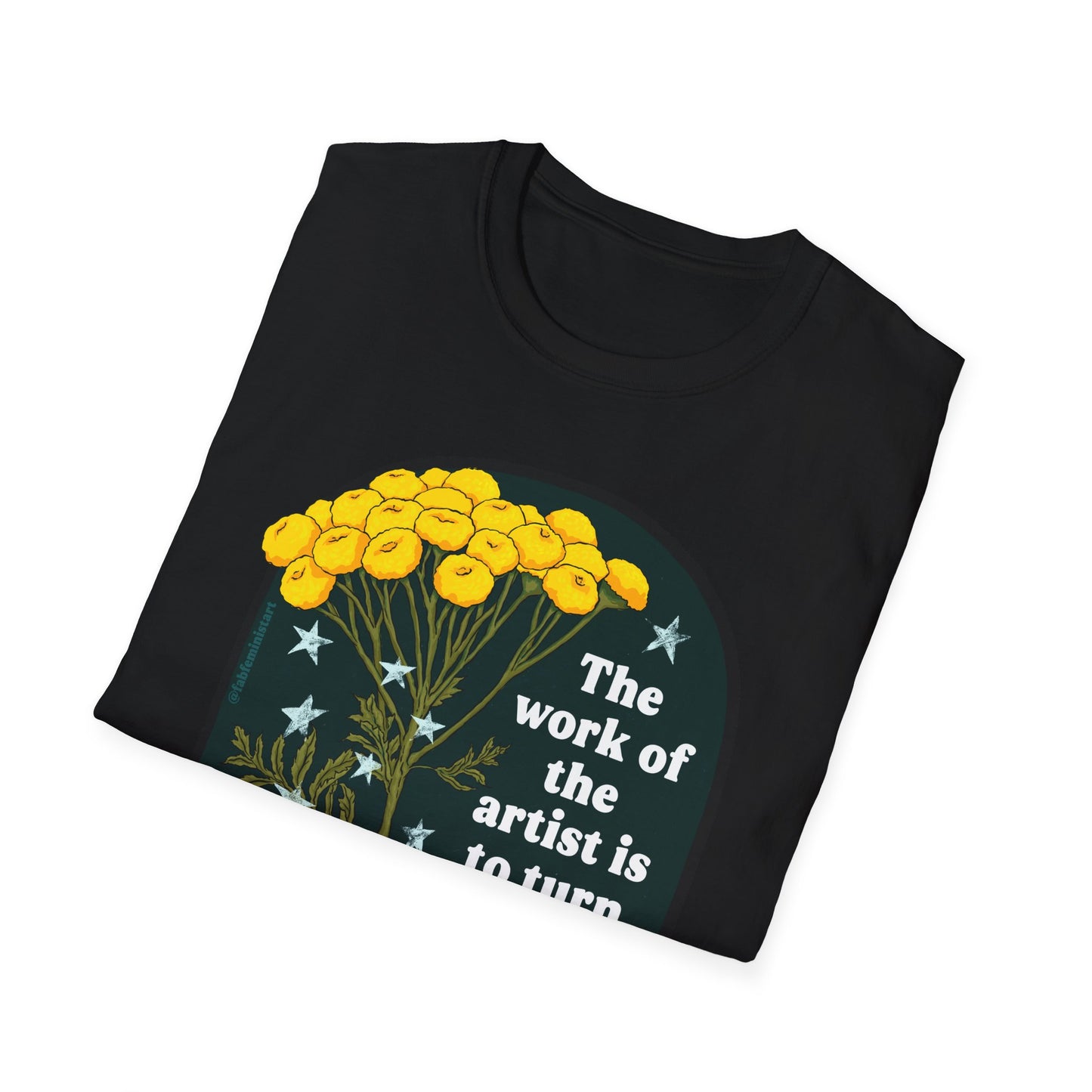 The work of the artist is to turn her rage into flowers, Audre Lorde: feminist shirt