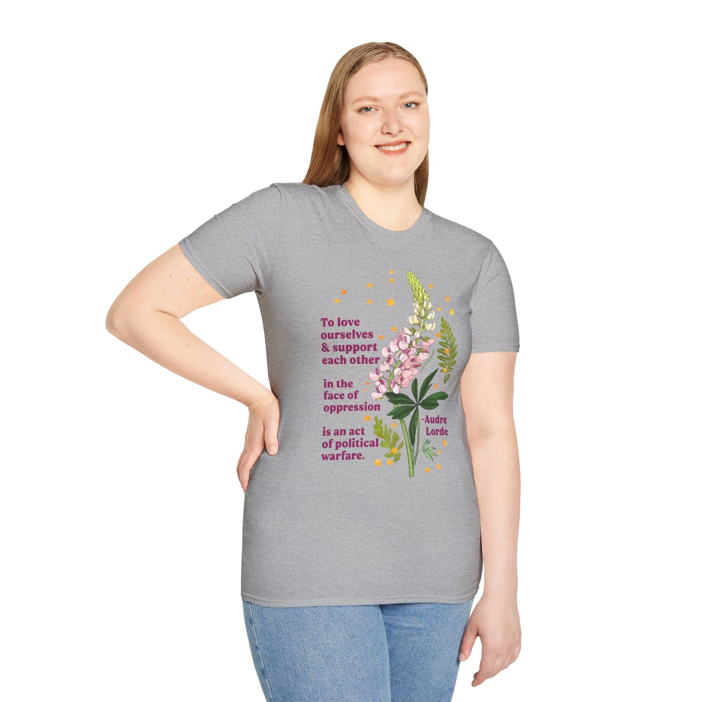 To love ourselves and support each other in the face of oppression is an act of political warfare, Audre Lorde: feminist shirt