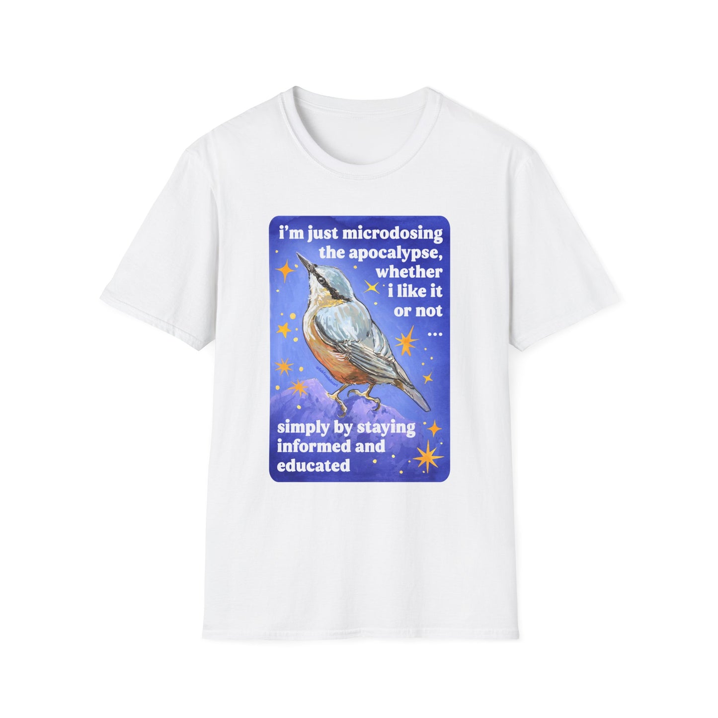 i'm just microdosing the apocalypse, whether i like it or not simply by staying informed and educated: feminist shirt