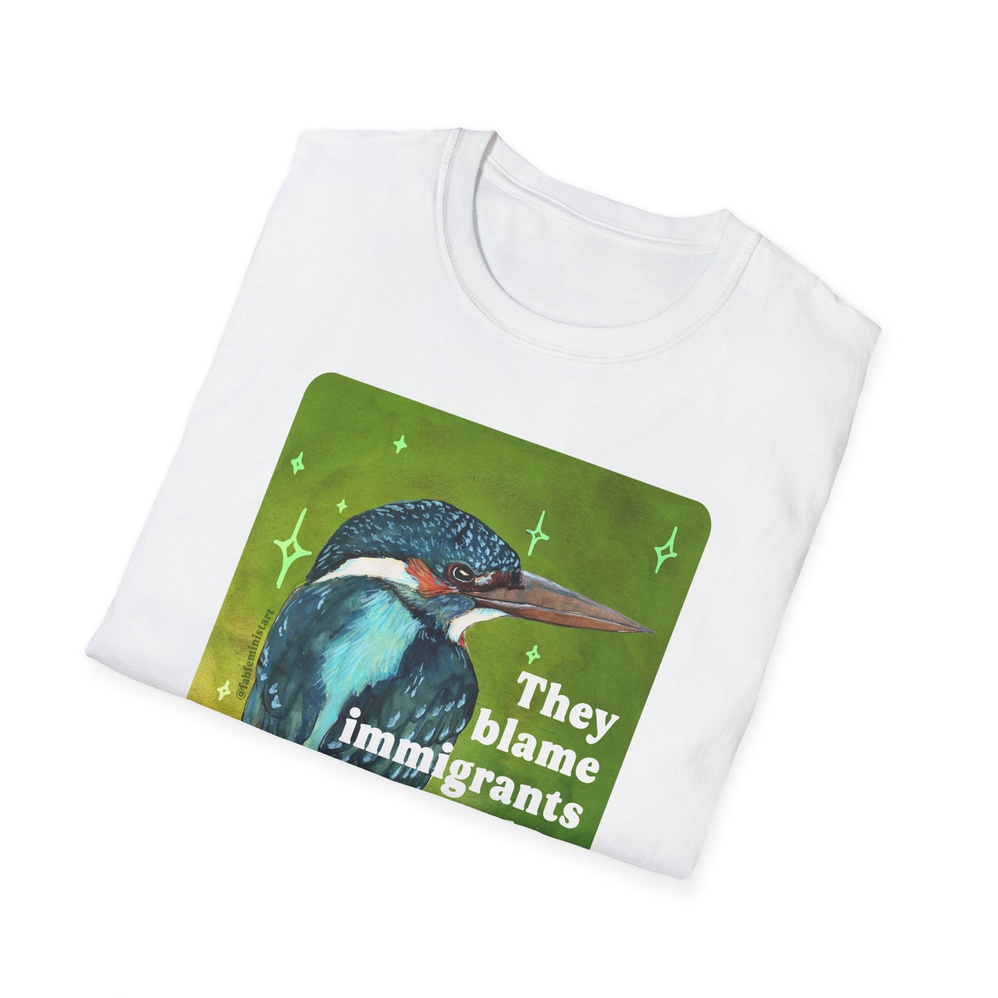 They blame immigrants so that you don't blame billionaires: feminist shirt