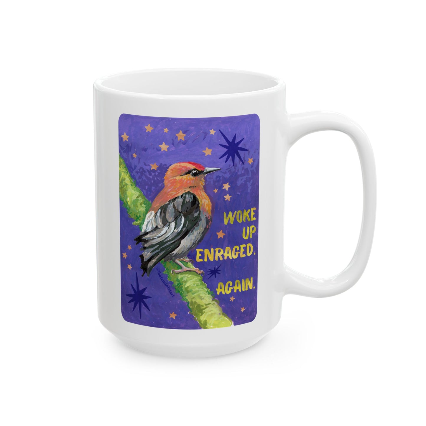 Woke Up Enraged Again: Feminist Mug