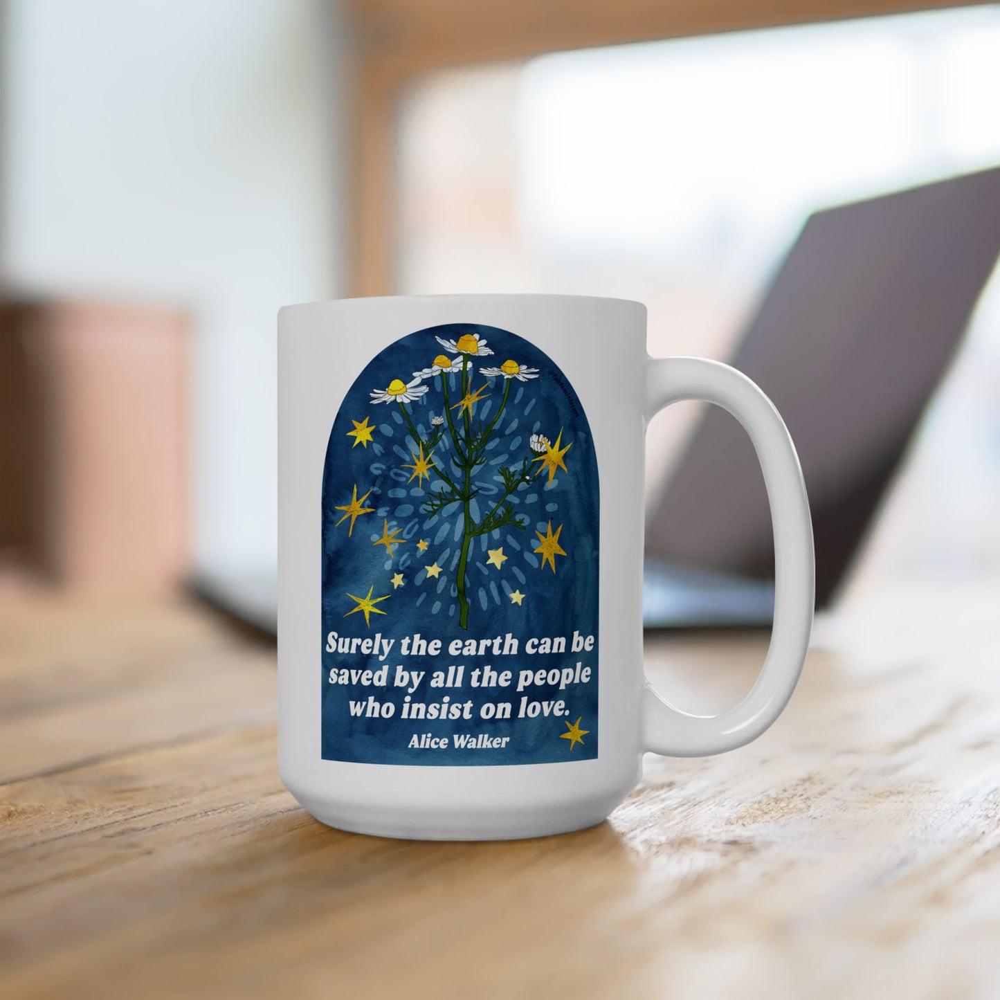 Surely the earth can be saved by all the people who insist on love, Alice Walker: feminist mug