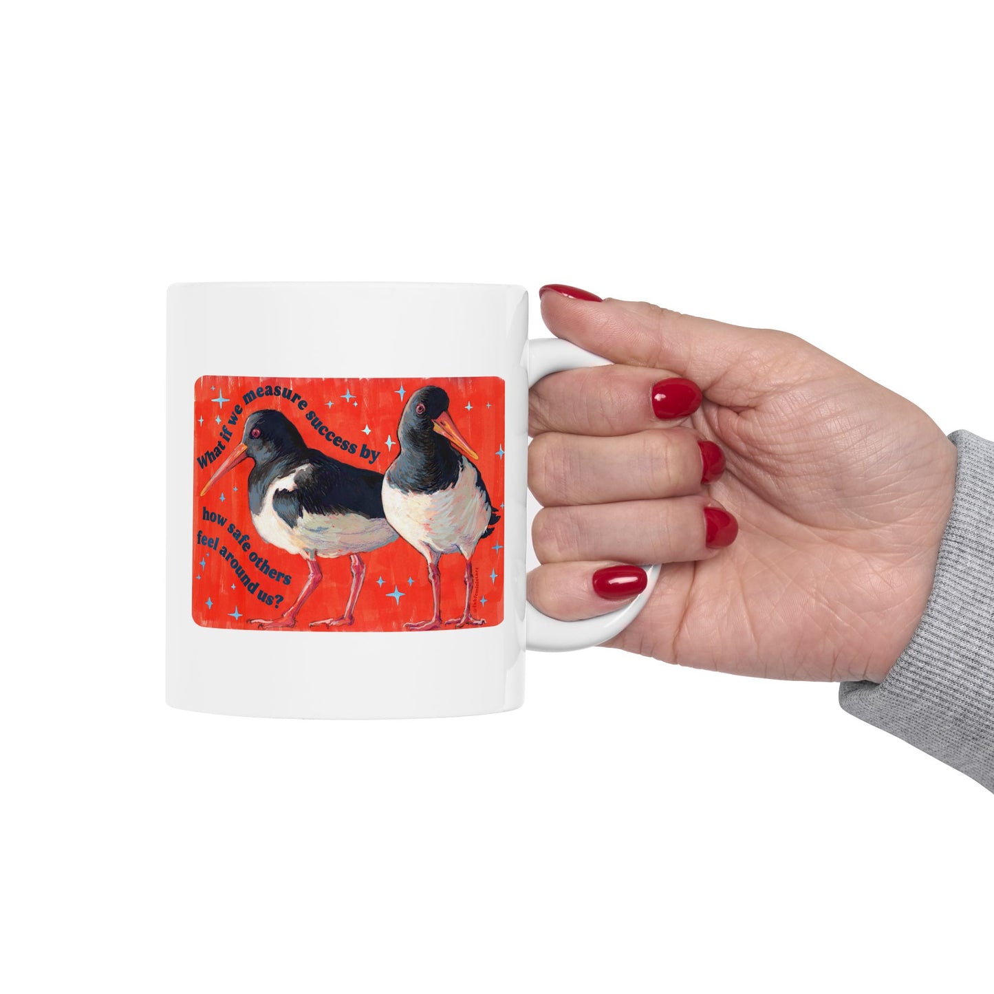 What if we measure success by how safe others feel around us: feminist mug