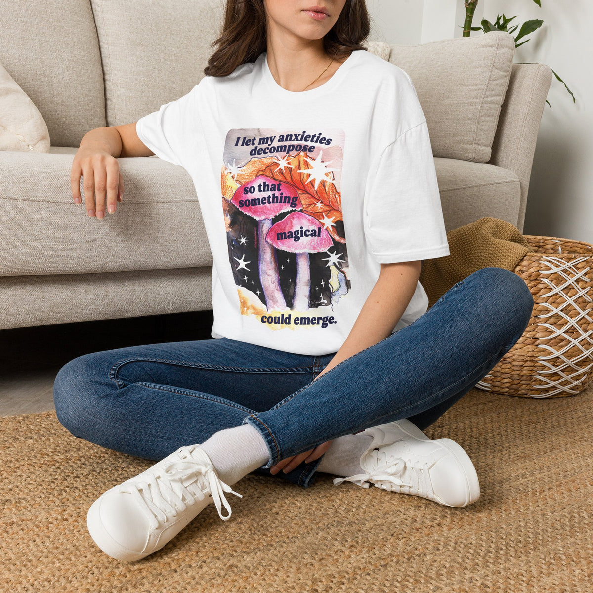 I let my anxieties decompose so that something magical could emerge: Feminist Shirt