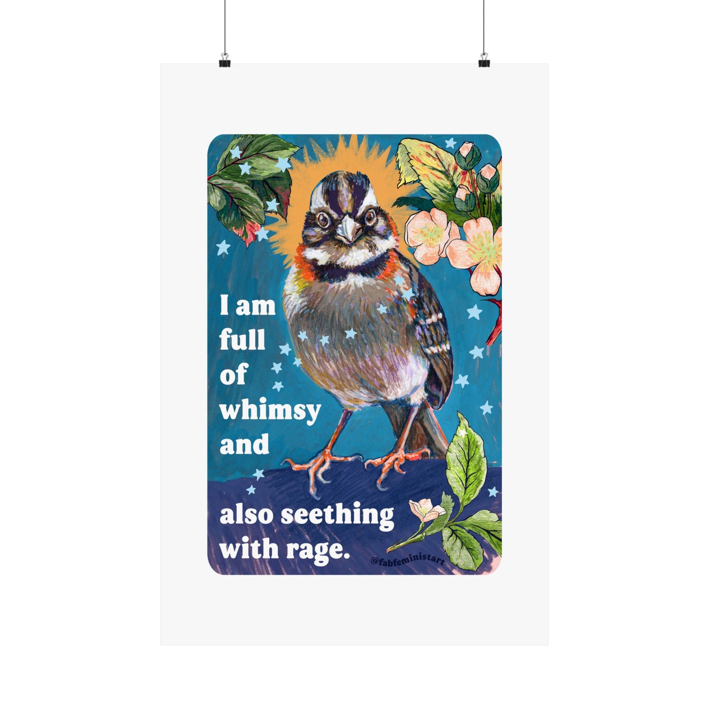 I am full of whimsy and also seething with rage: feminist art print