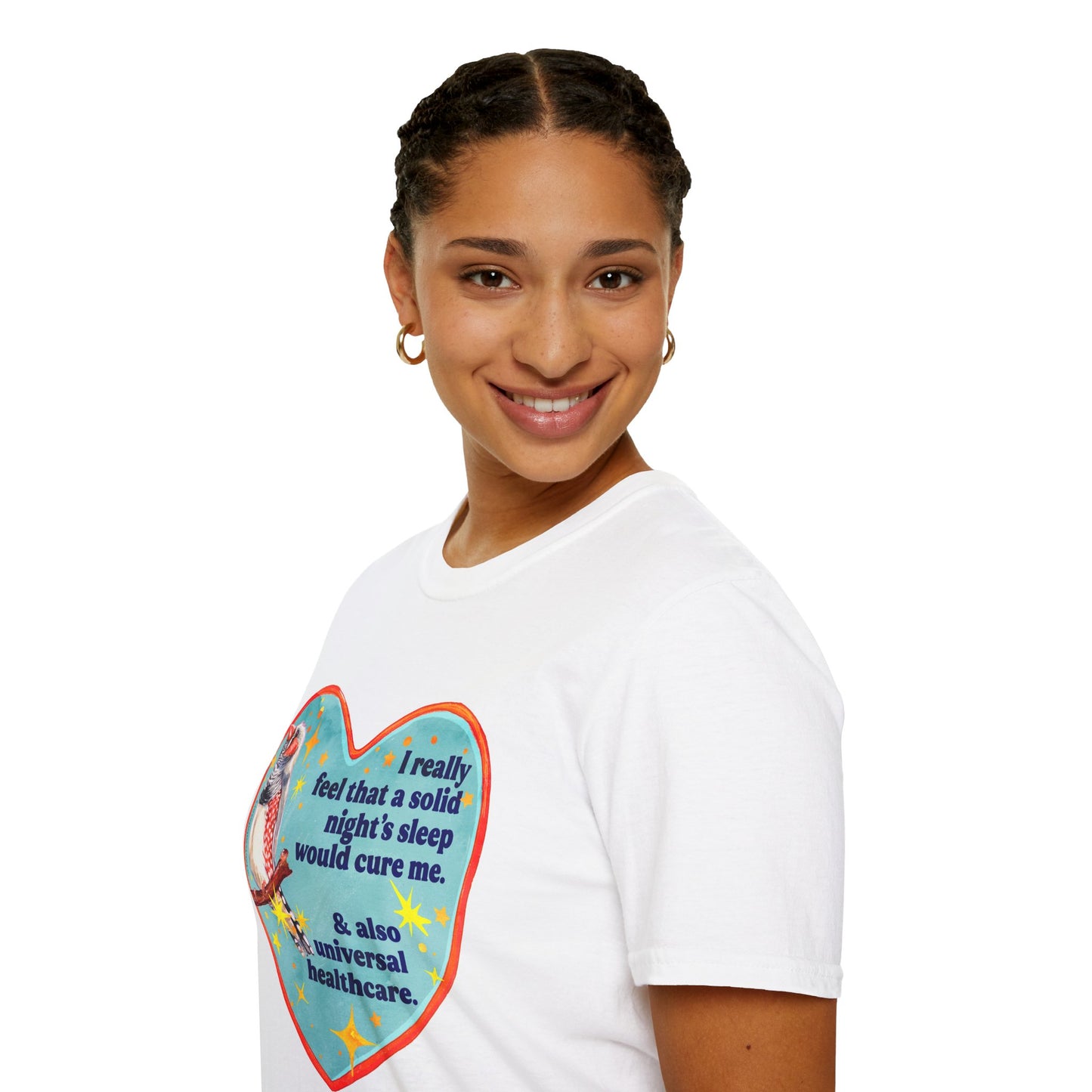 I really feel that a solid night’s sleep would cure me & also universal healthcare: feminist shirt