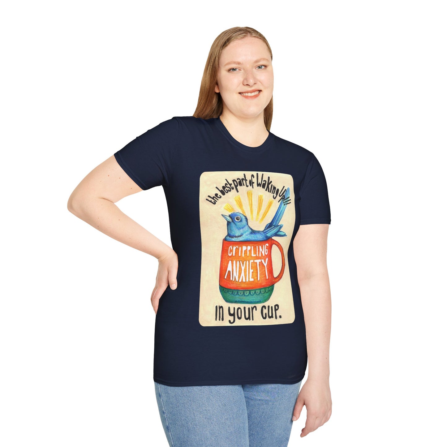 The Best Part Of Waking Up Crippling Anxiety In Your Cup: Mental Health Shirt