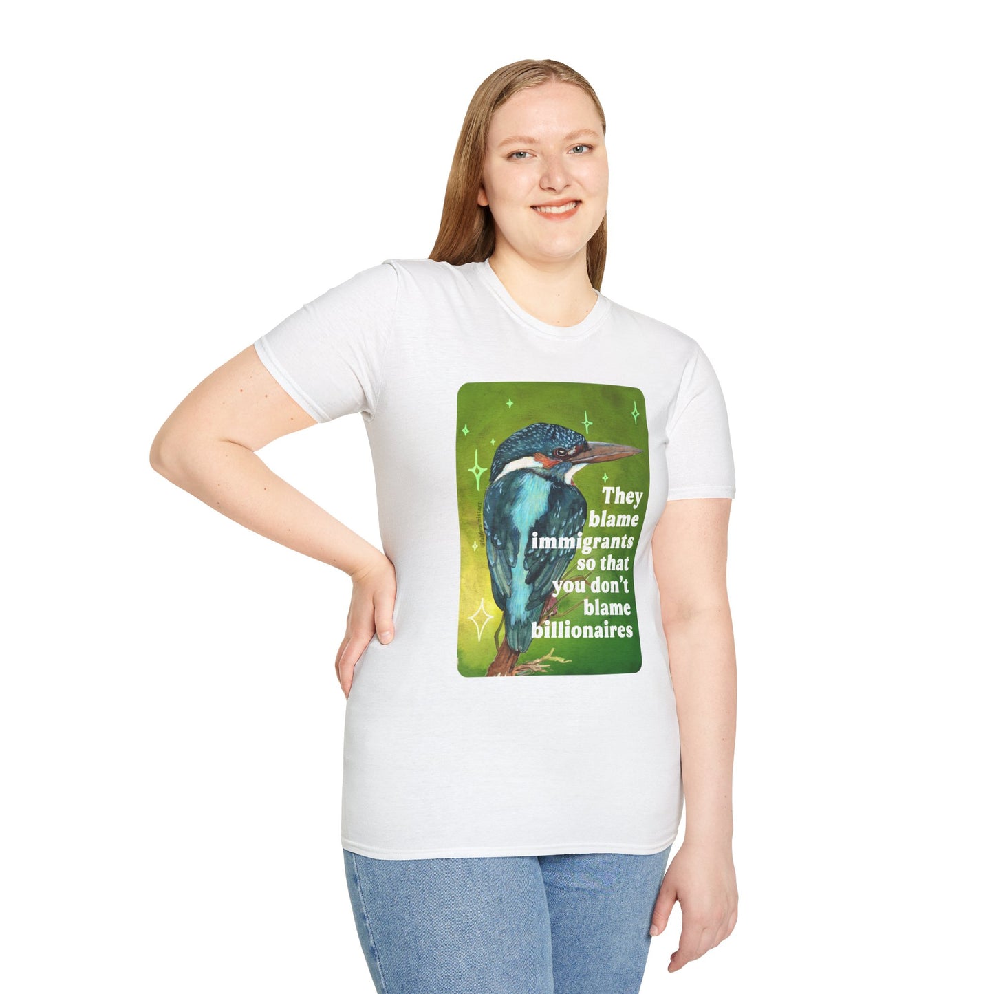 They blame immigrants so that you don't blame billionaires: feminist shirt