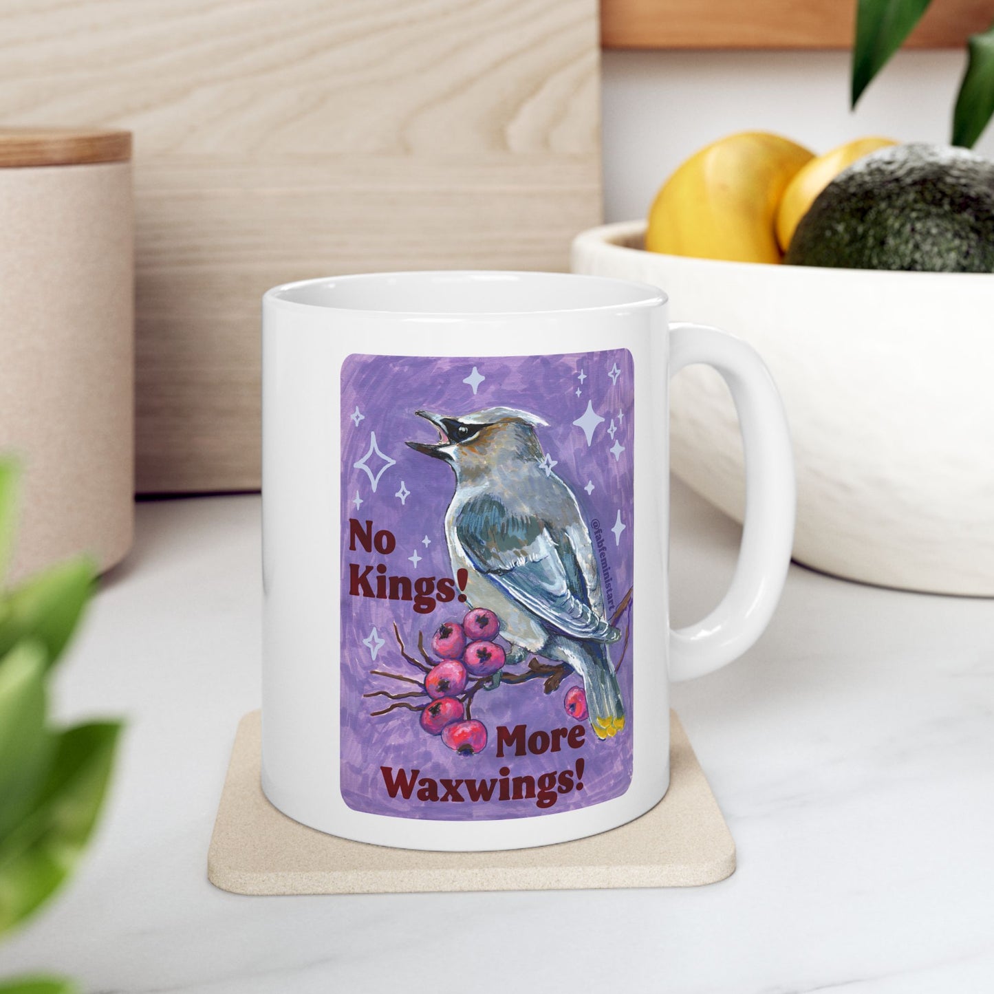 No Kings! More Waxwings: Feminist Mug